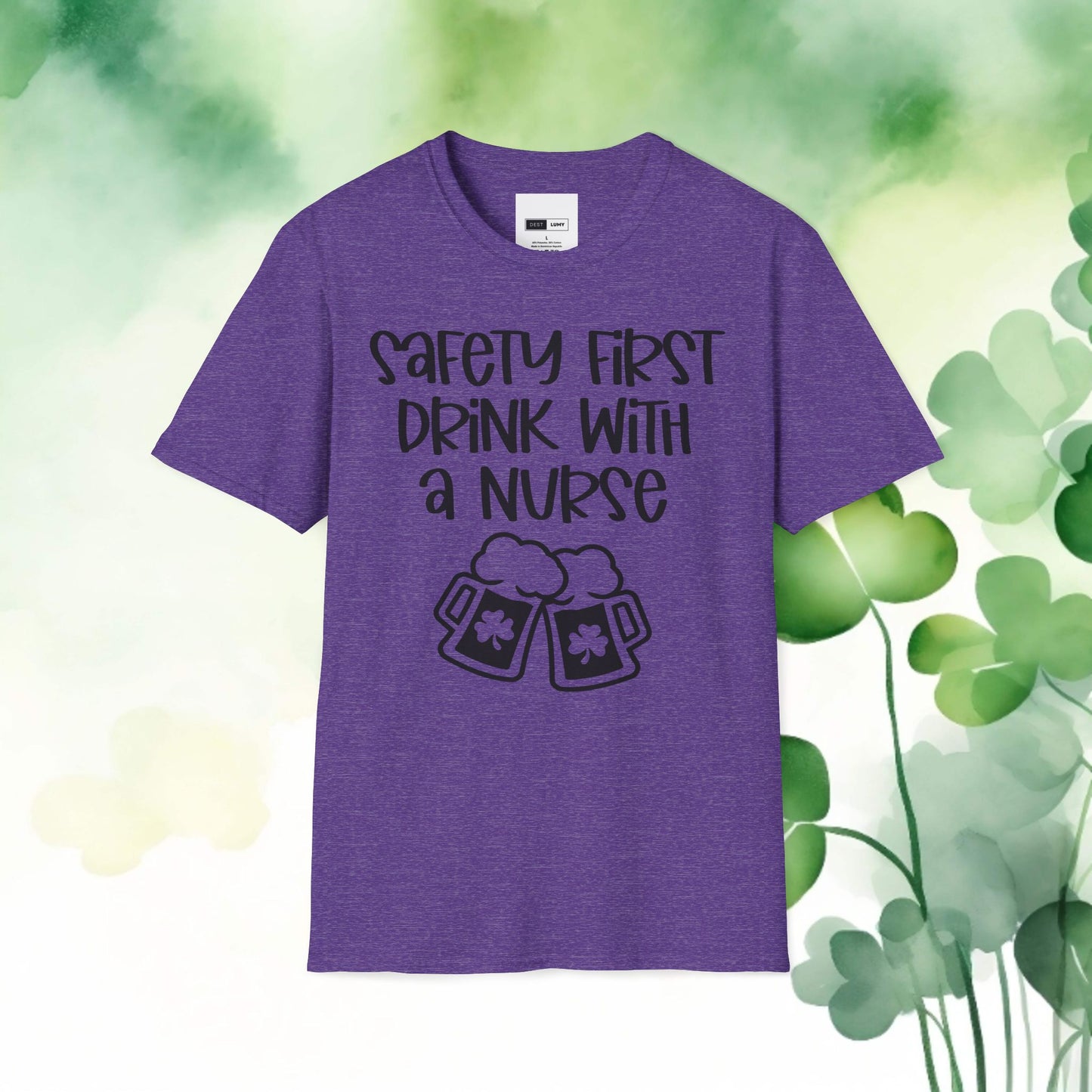 Safety First Drink With A Nurse Softstyle T-Shirt