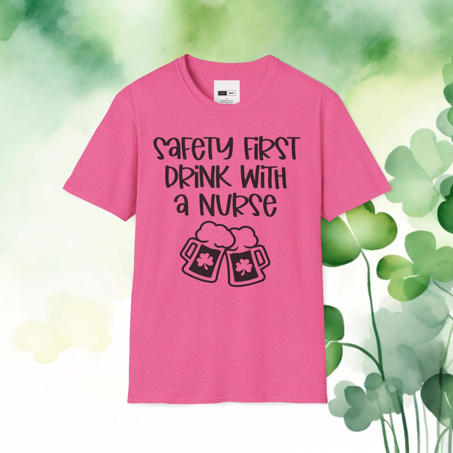 Safety First Drink With A Nurse Softstyle T-Shirt