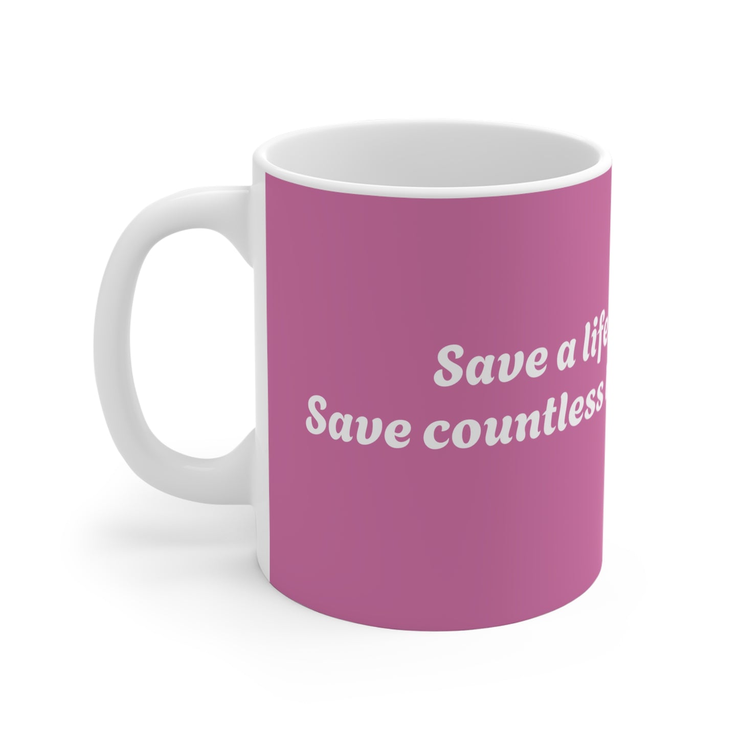 Save Countless Lives Mug 11oz