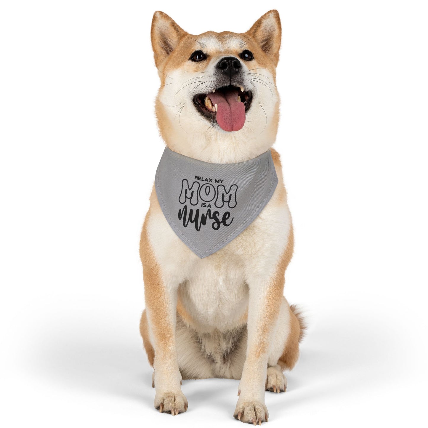 Relax My Mom is a Nurse Pet Bandana Collar