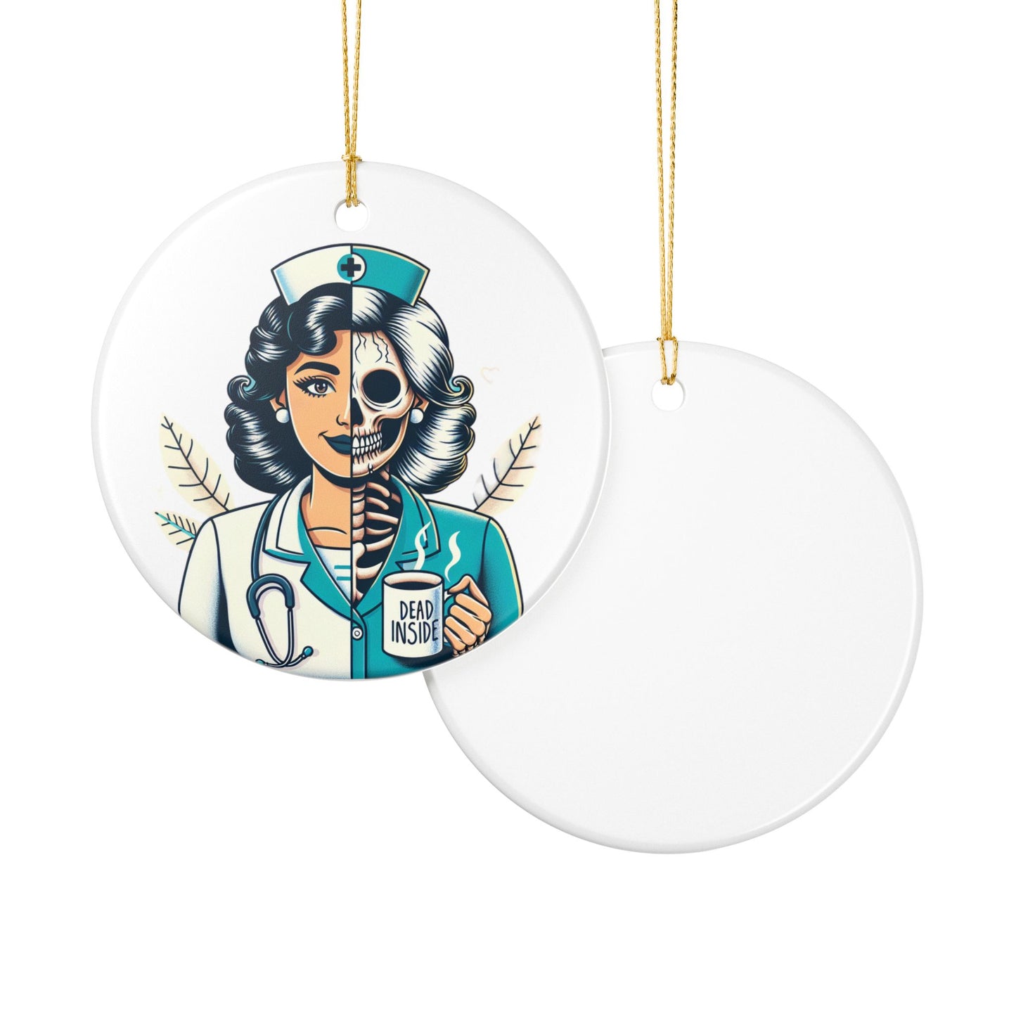 Nurse Themed Ceramic Ornament - Dead Inside Design