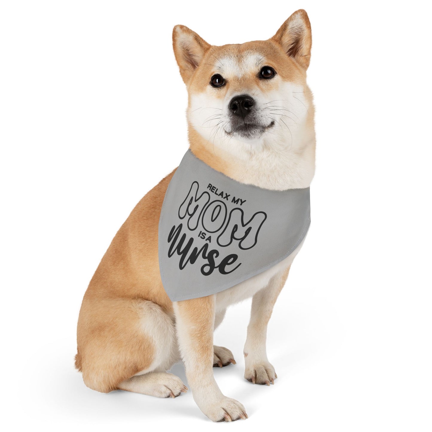 Relax My Mom is a Nurse Pet Bandana Collar