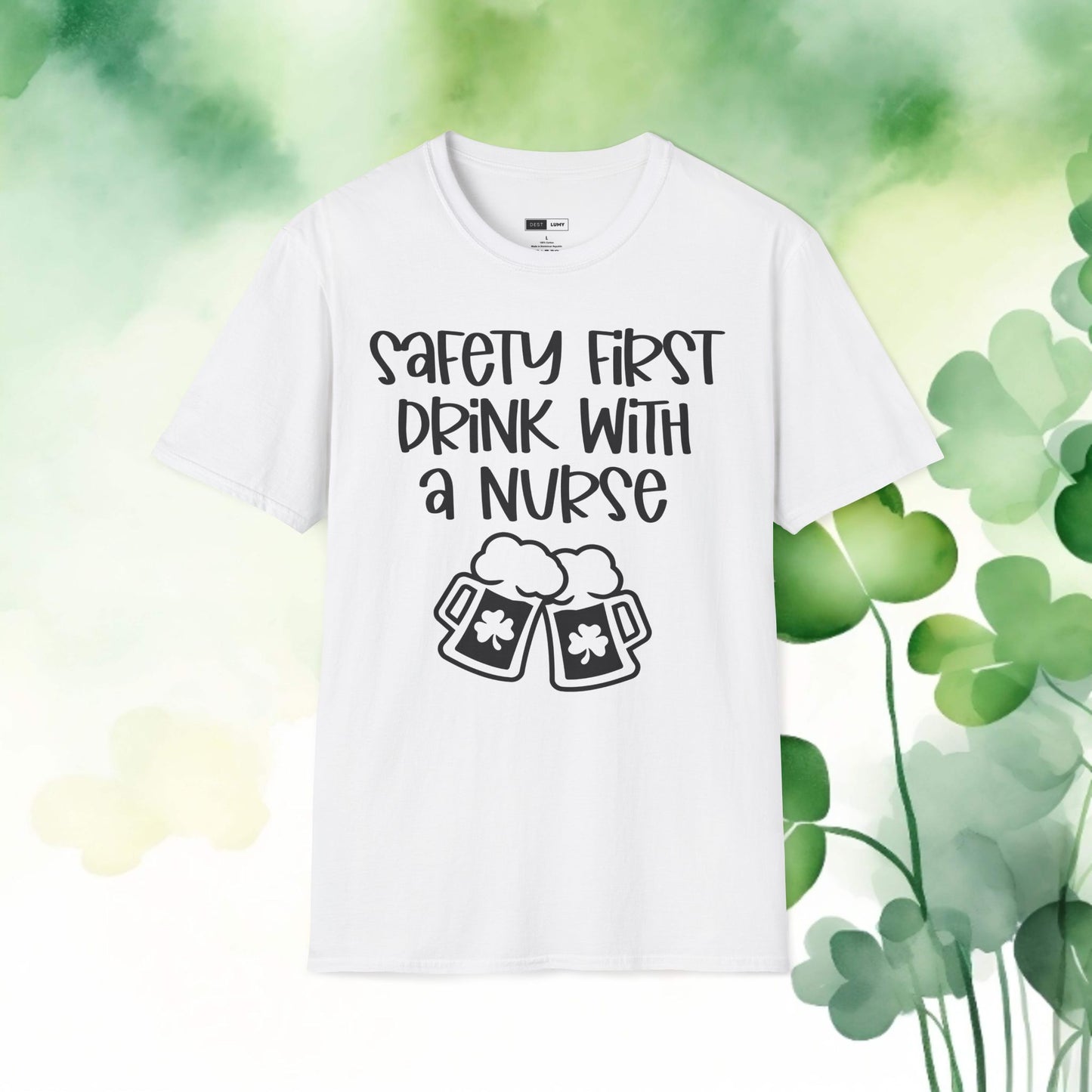Safety First Drink With A Nurse Softstyle T-Shirt
