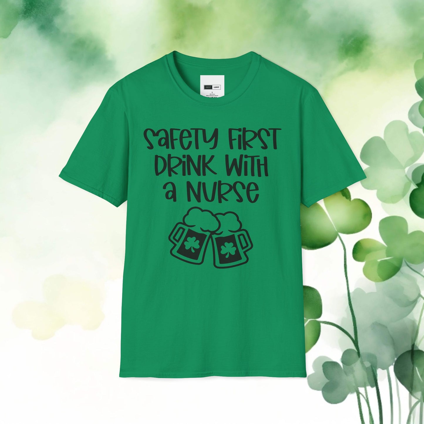 Safety First Drink With A Nurse Softstyle T-Shirt