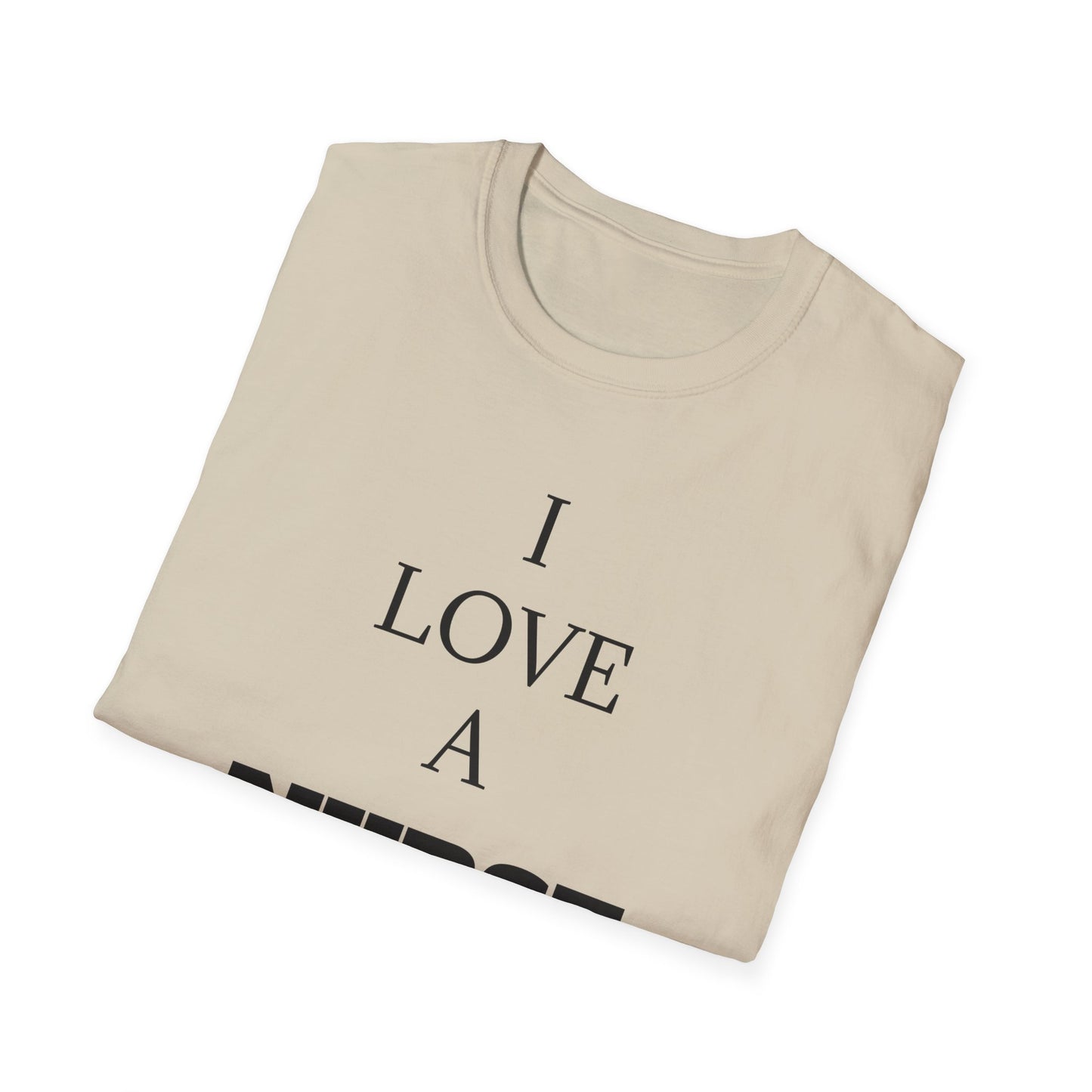 I Love a Nurse Soft-Style T-Shirt - Black Font