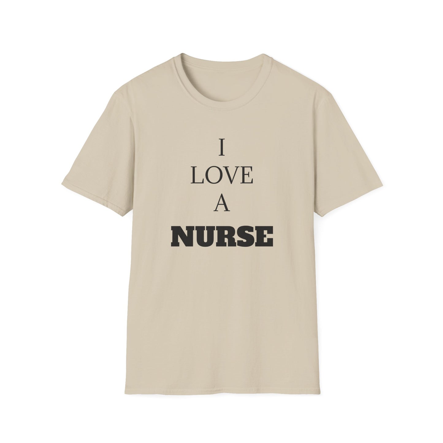 I Love a Nurse Soft-Style T-Shirt - Black Font