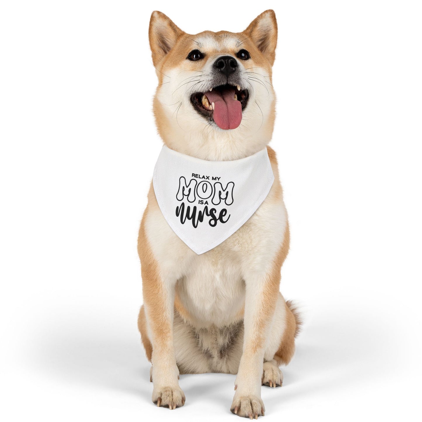 Relax My Mom is a Nurse Pet Bandana Collar