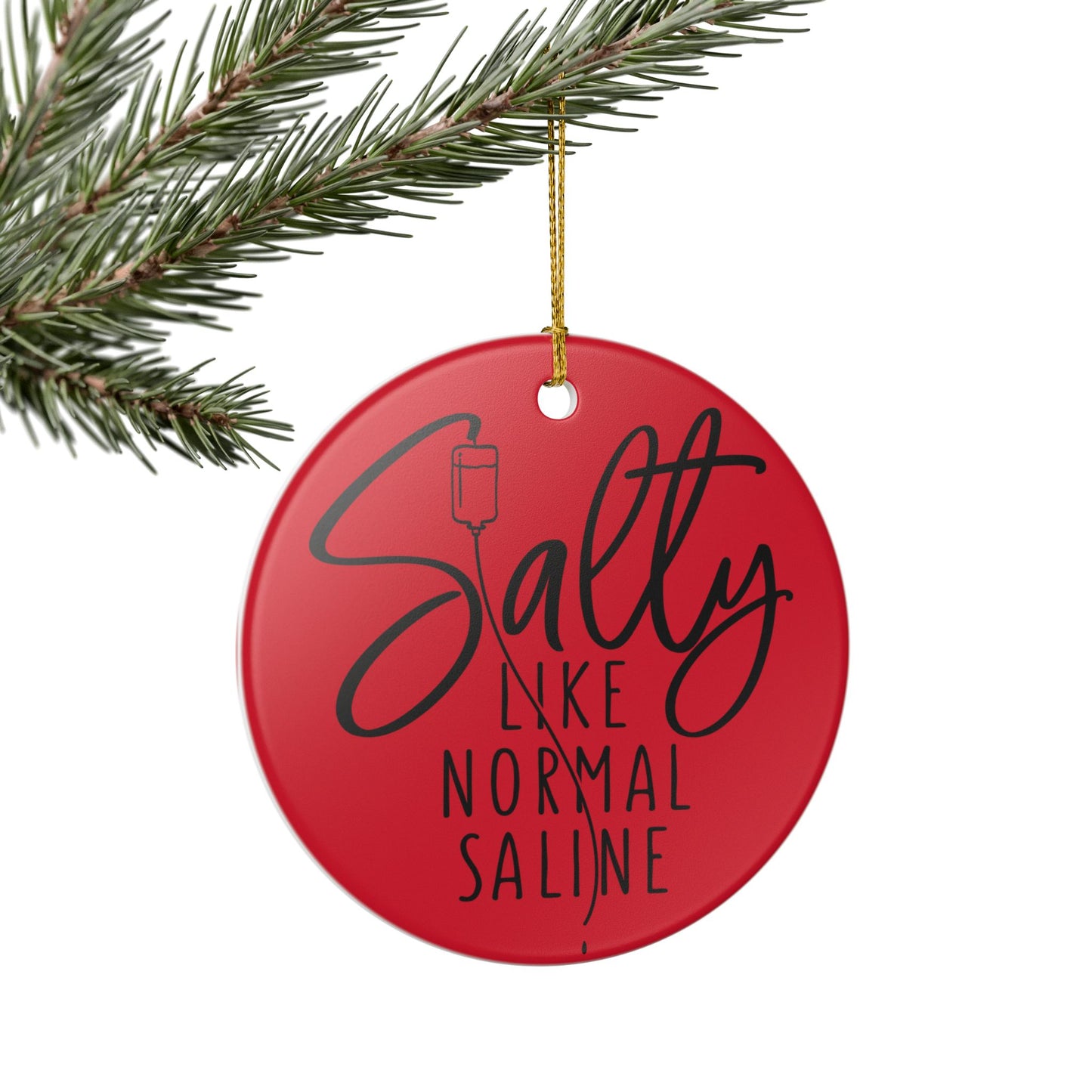 Salty Like Normal Saline Ceramic Ornament