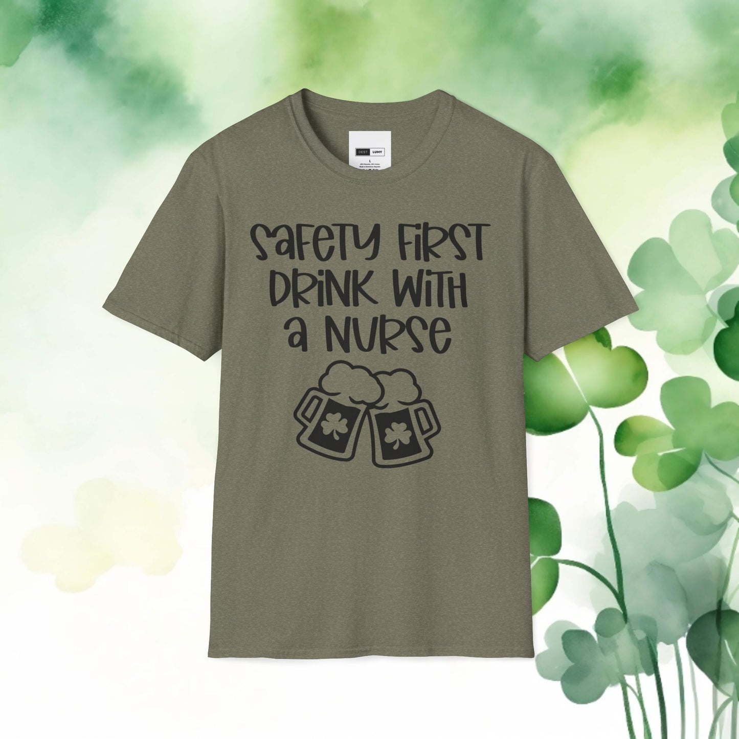Safety First Drink With A Nurse Softstyle T-Shirt