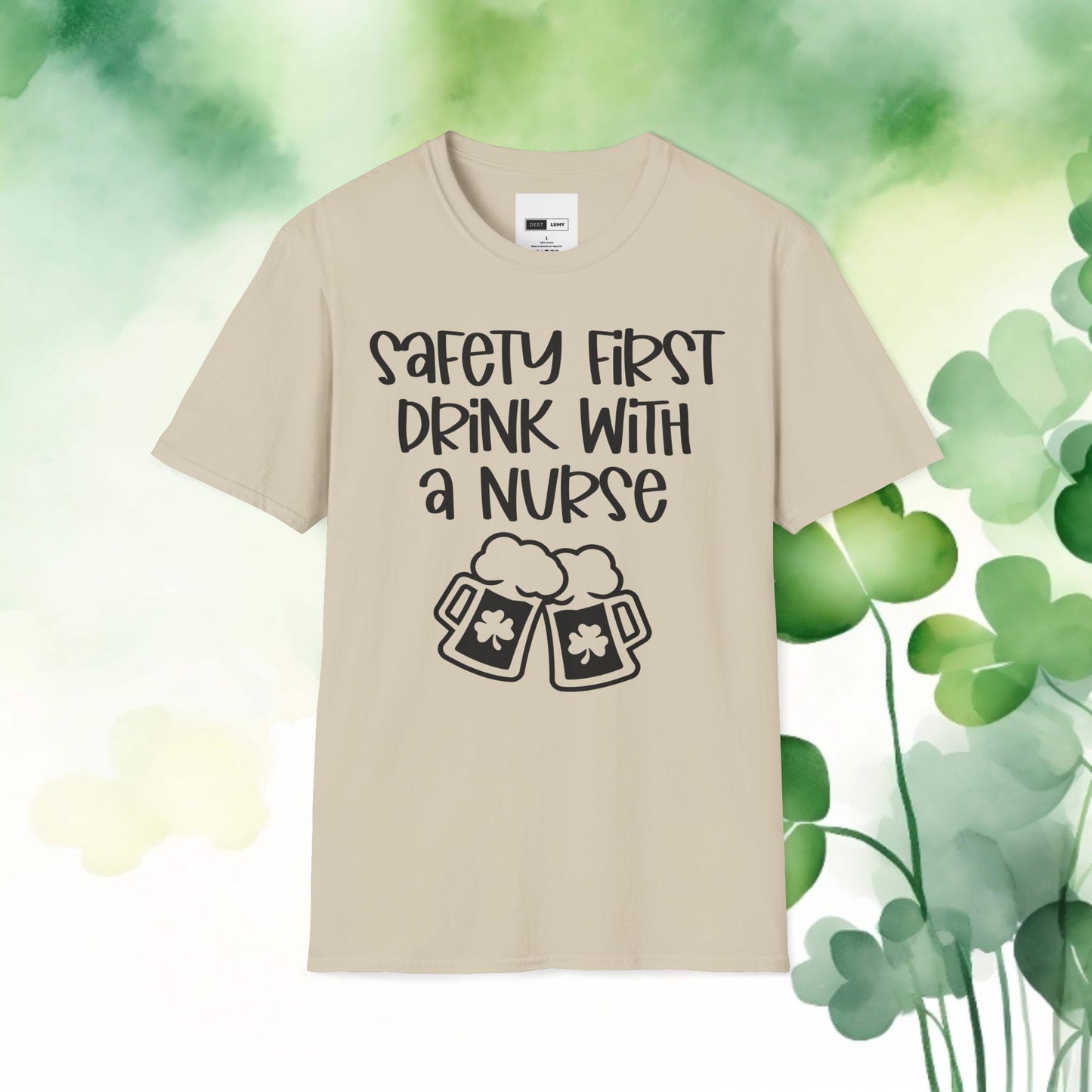 Safety First Drink With A Nurse Softstyle T-Shirt