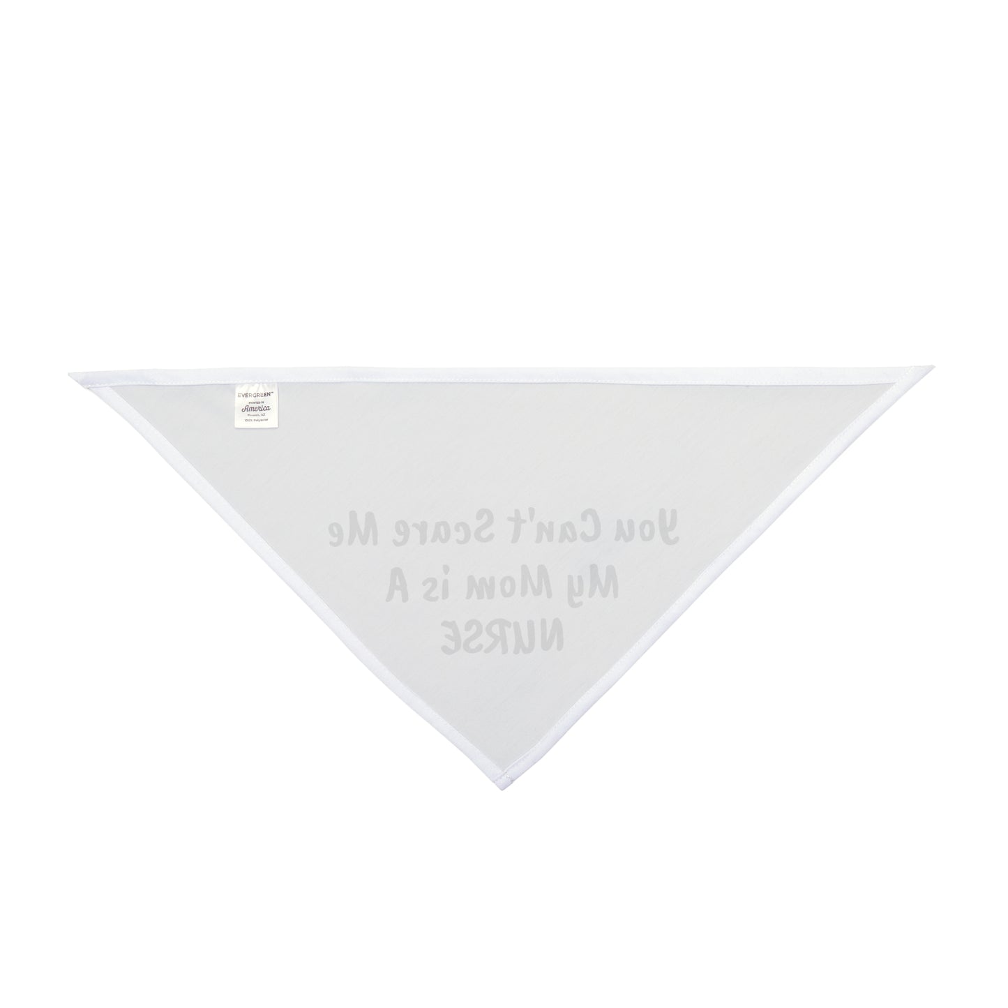 You Can't Scare Me - My Mom is a Nurse Pet Bandana