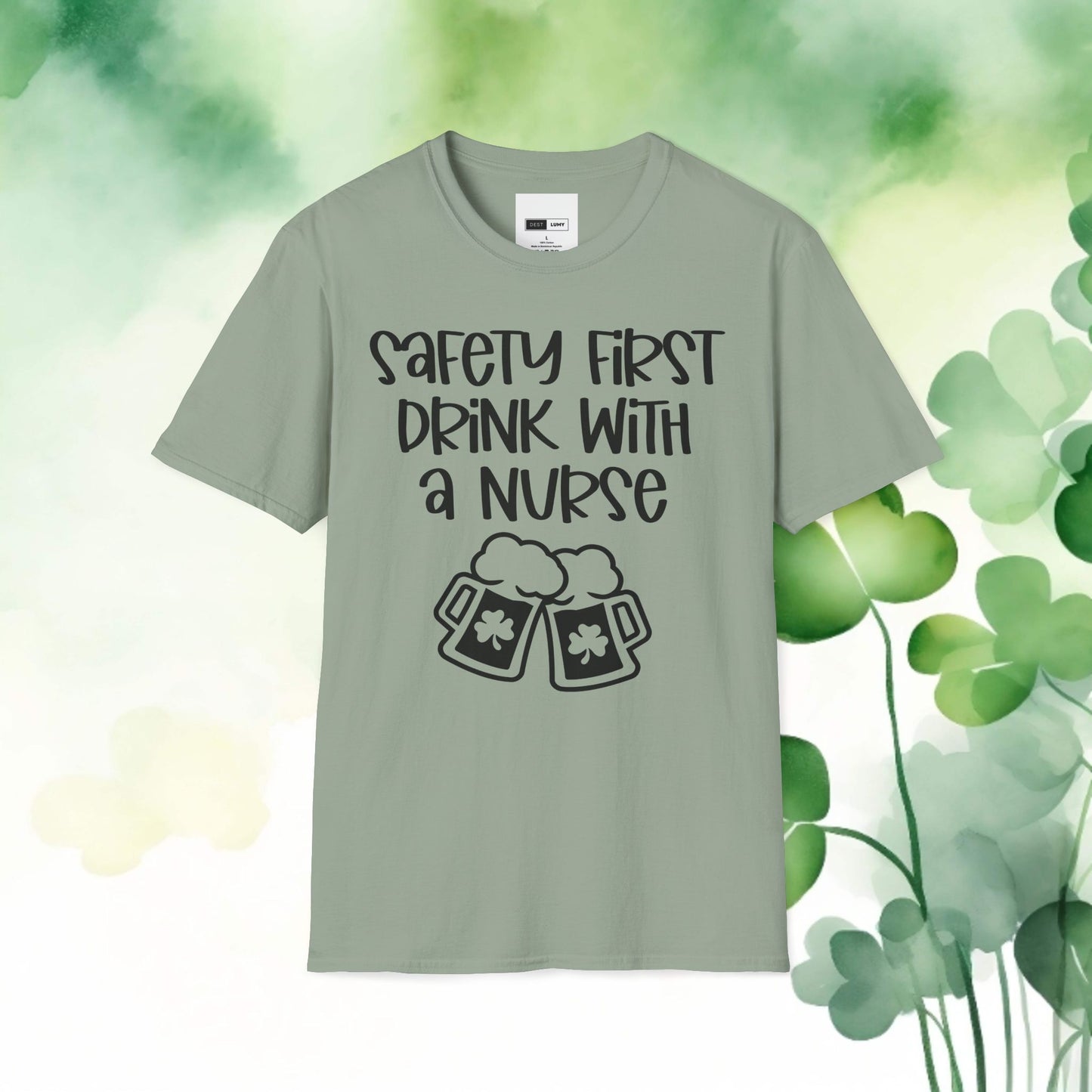 Safety First Drink With A Nurse Softstyle T-Shirt