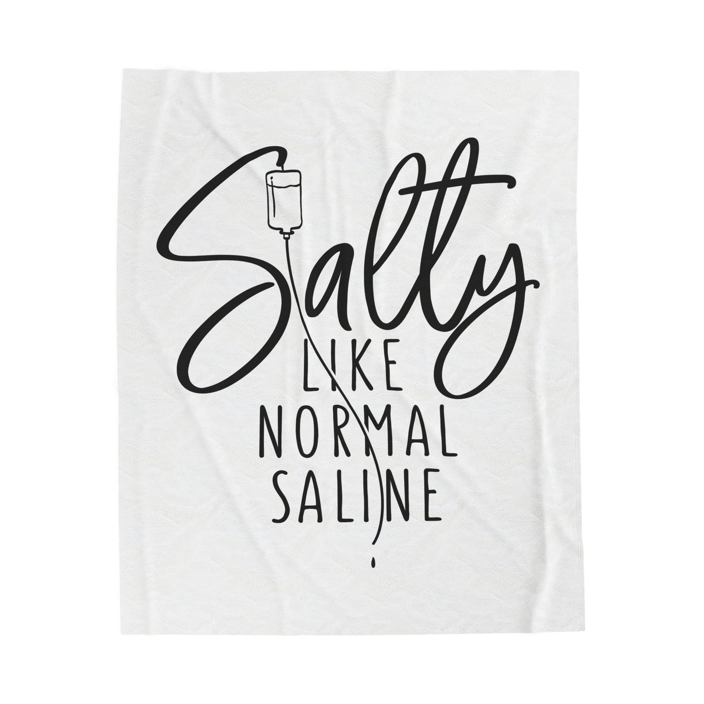 Salty Like Normal Saline Velveteen Plush Blanket