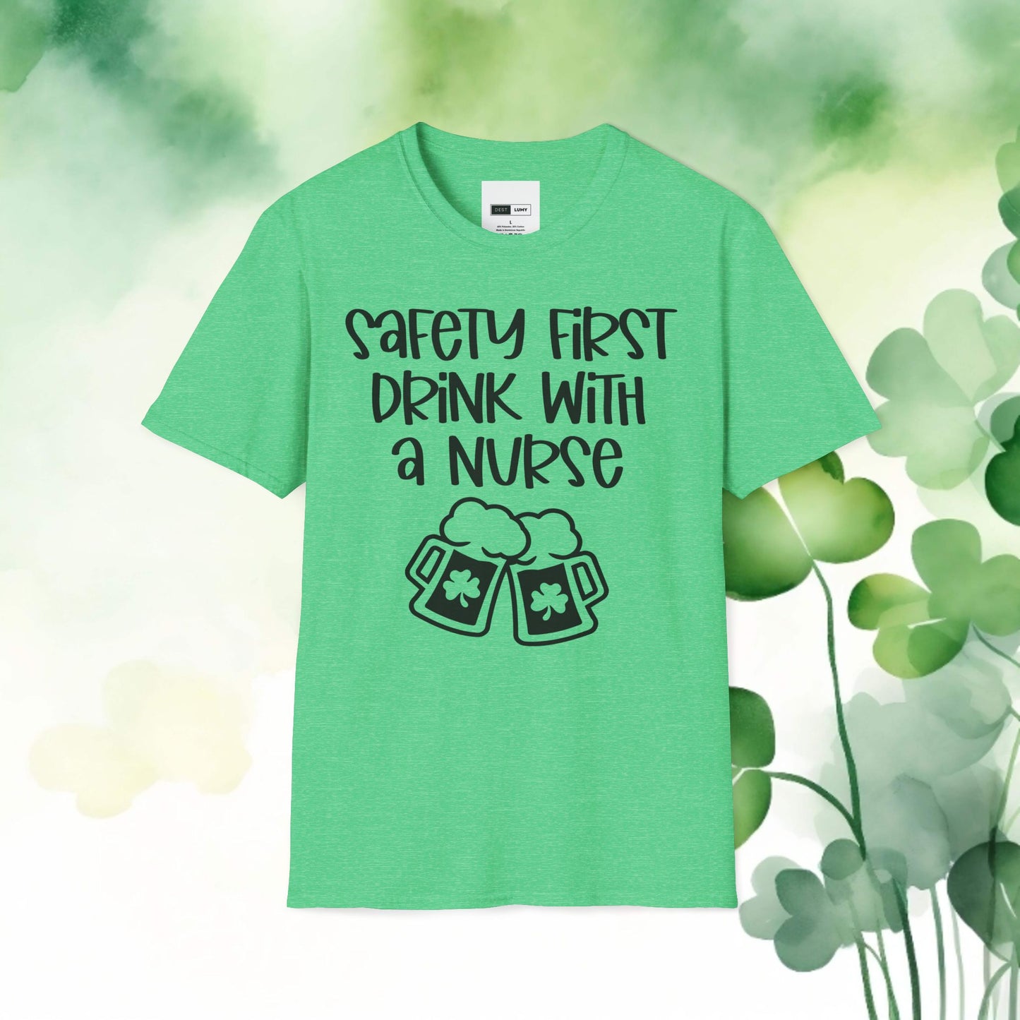 Safety First Drink With A Nurse Softstyle T-Shirt
