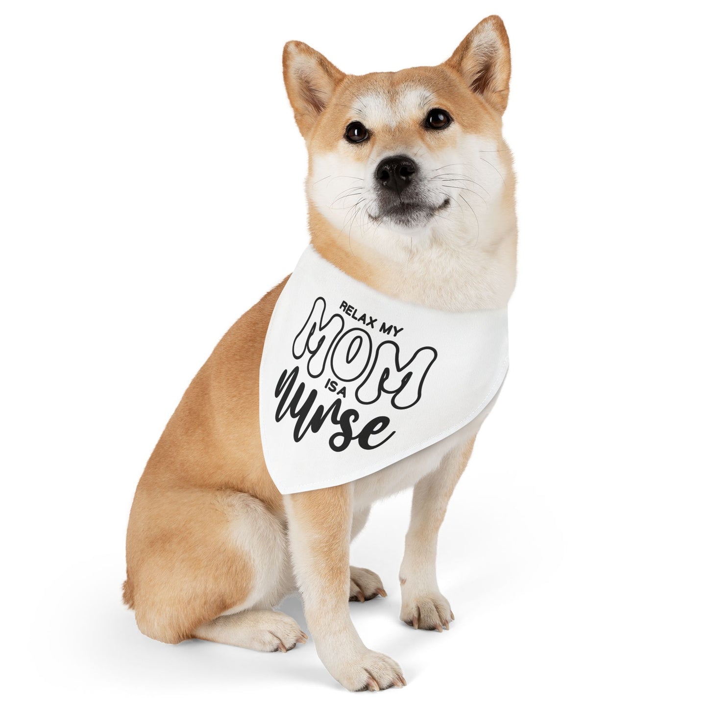 Relax My Mom is a Nurse Pet Bandana Collar
