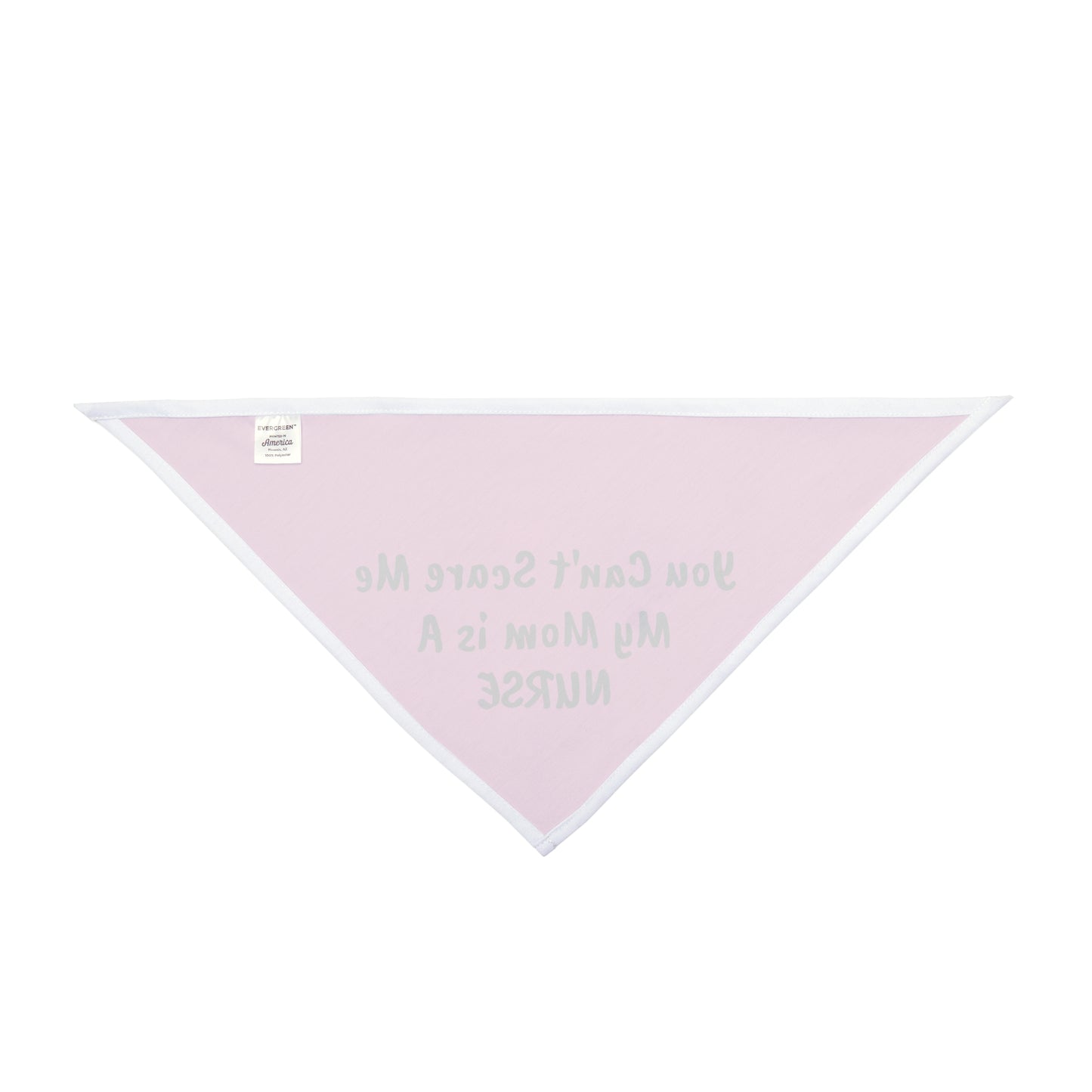 You Can't Scare Me - My Mom is a Nurse Pet Bandana