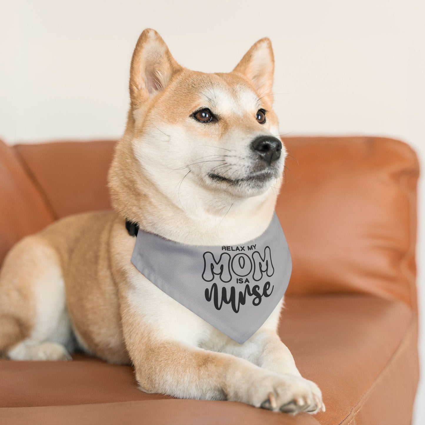 Relax My Mom is a Nurse Pet Bandana Collar