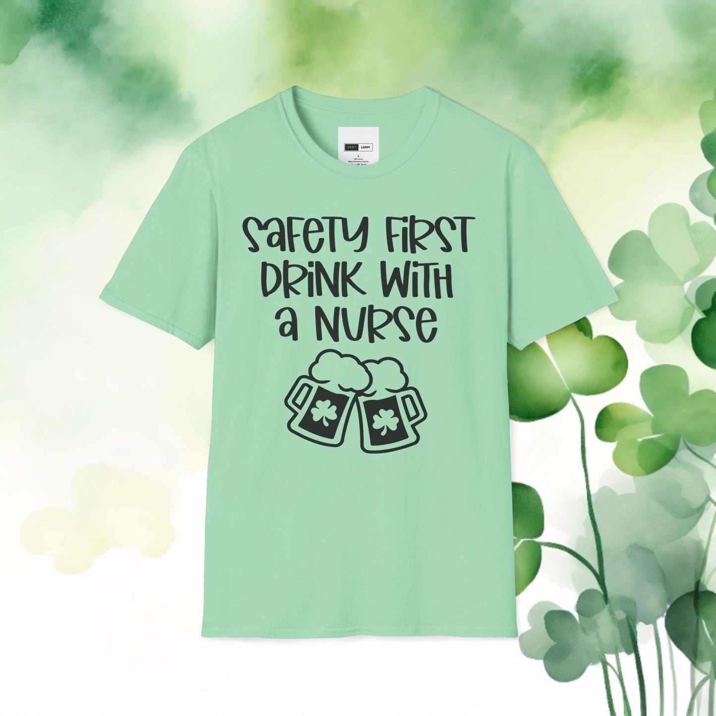 Safety First Drink With A Nurse Softstyle T-Shirt
