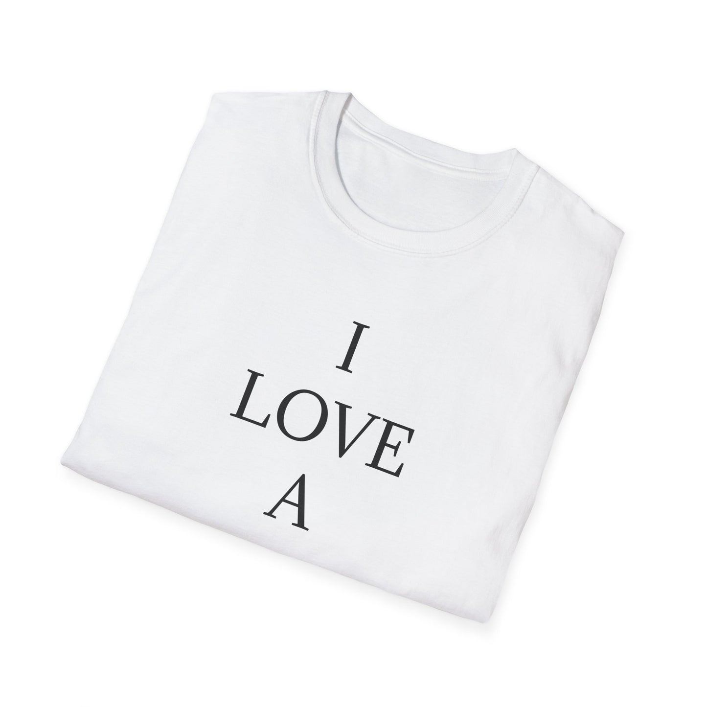 I Love a Nurse Soft-Style T-Shirt - Black Font