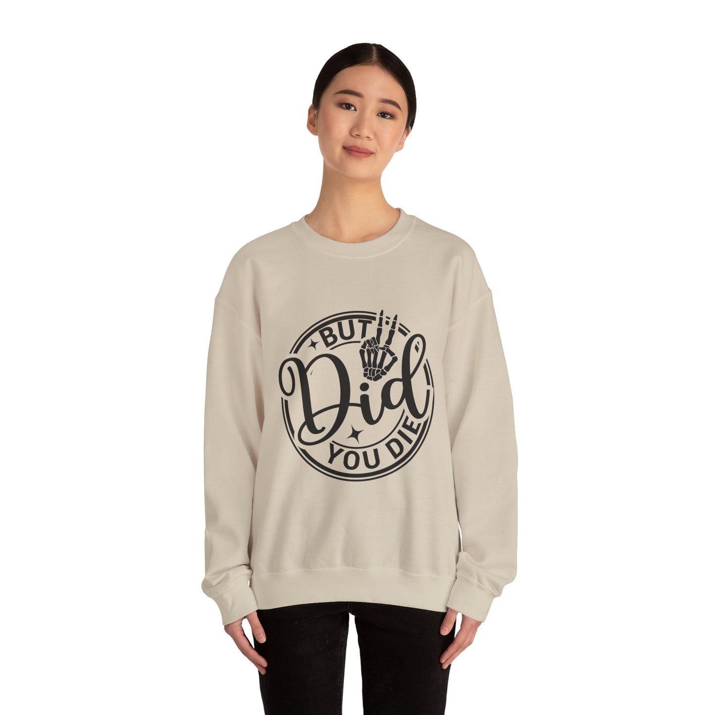 But Did You Die? - Unisex Midweight Softstyle Fleece Crewneck Sweatshirt