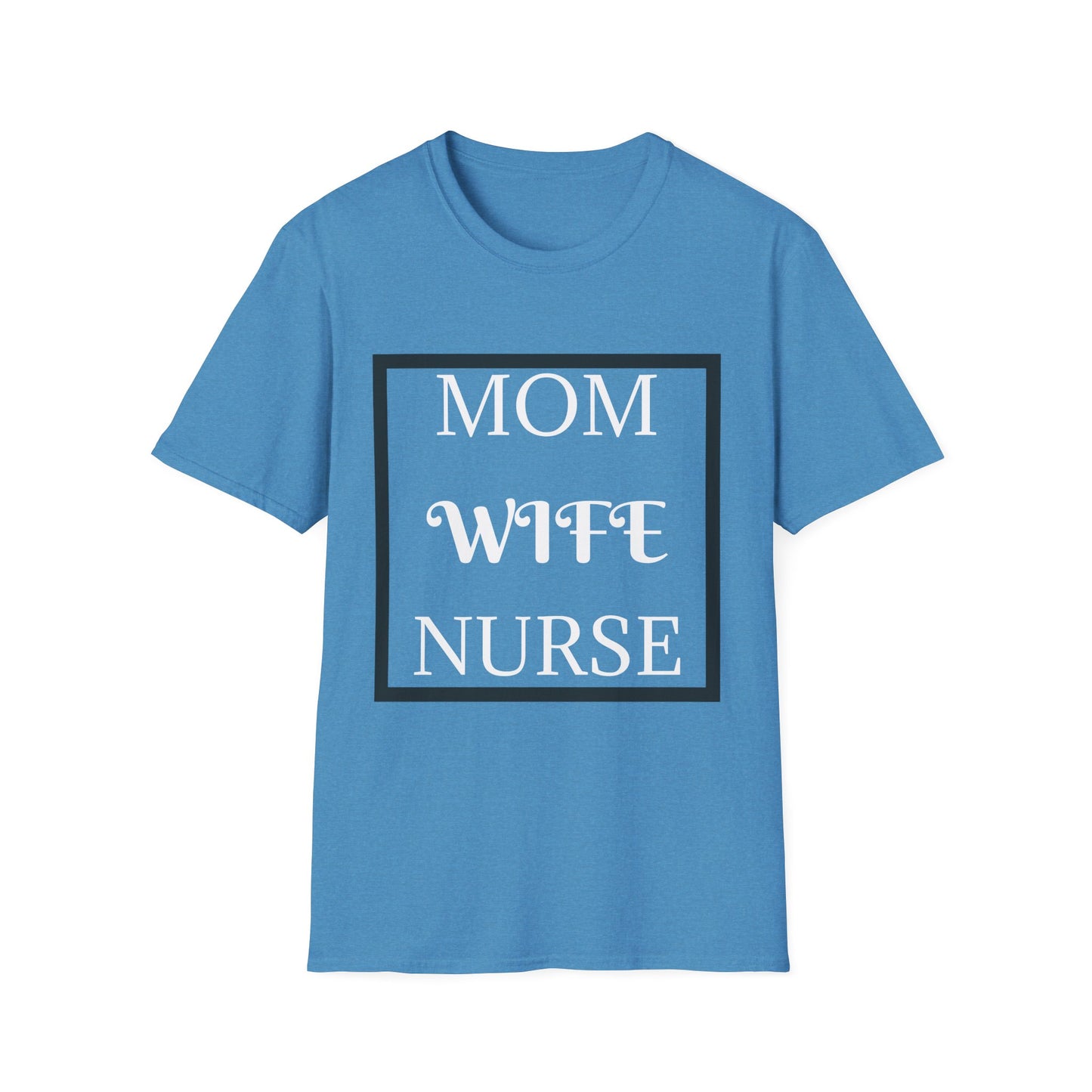 Mom Wife Nurse T-Shirt