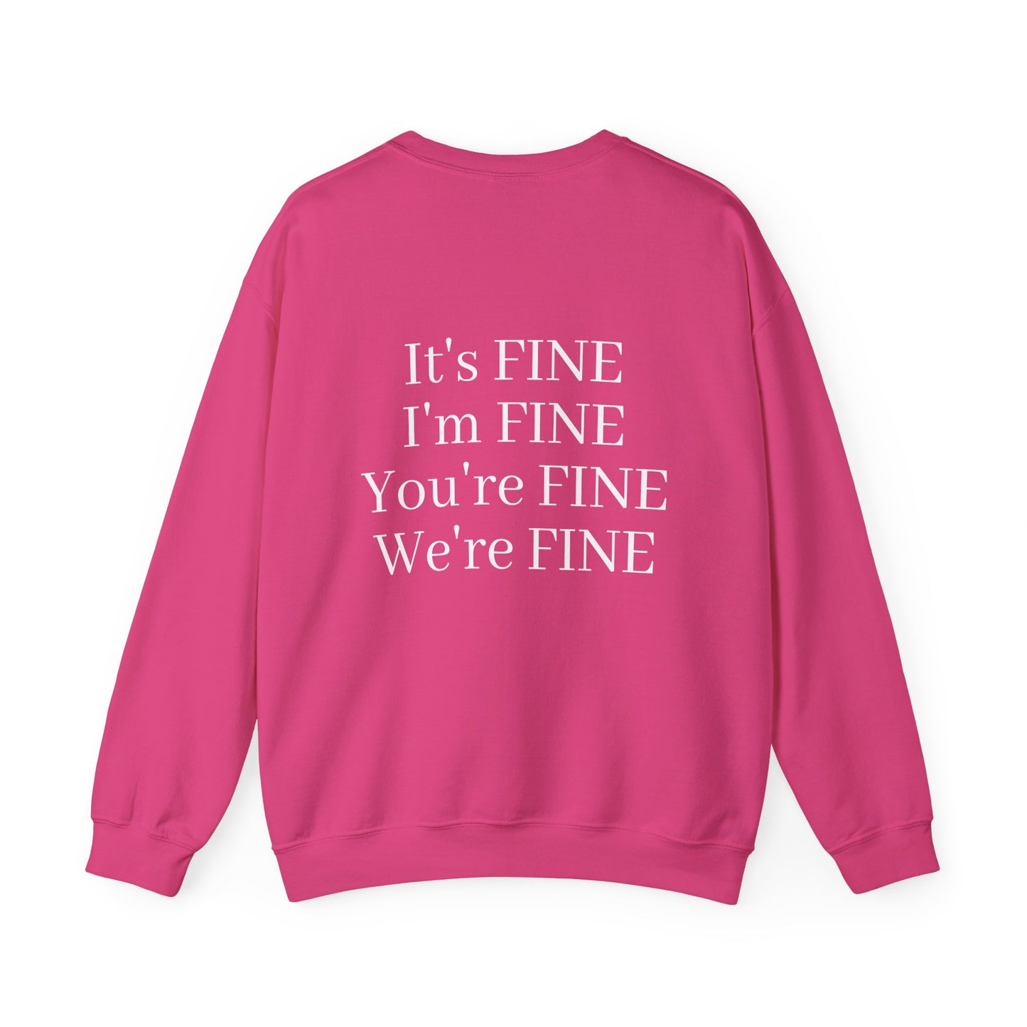 It's Fine - Crewneck Sweatshirt