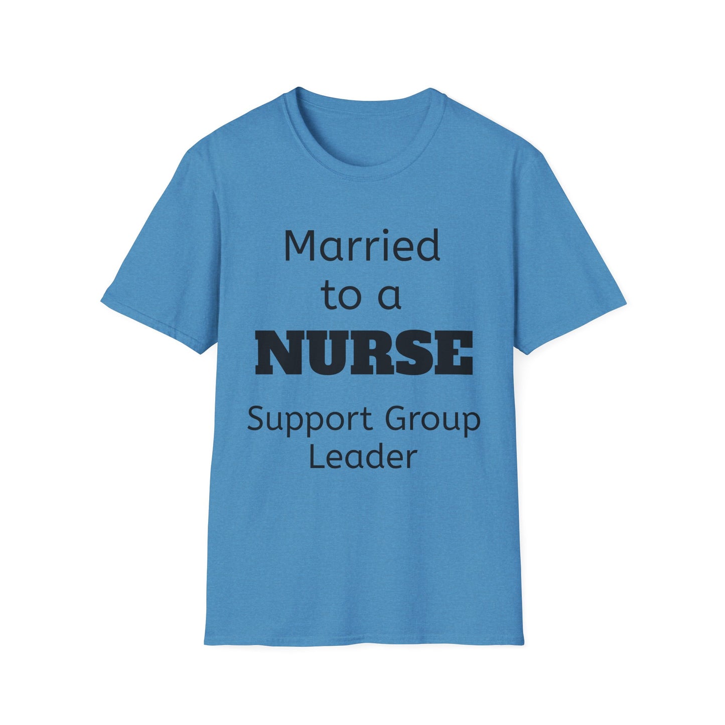 Married to a Nurse Support Group Leader T-Shirt