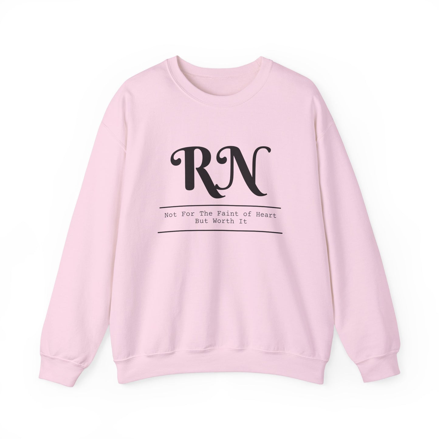 RN - Not For The Faint Of Heart But Worth It - Unisex Crewneck Sweatshirt