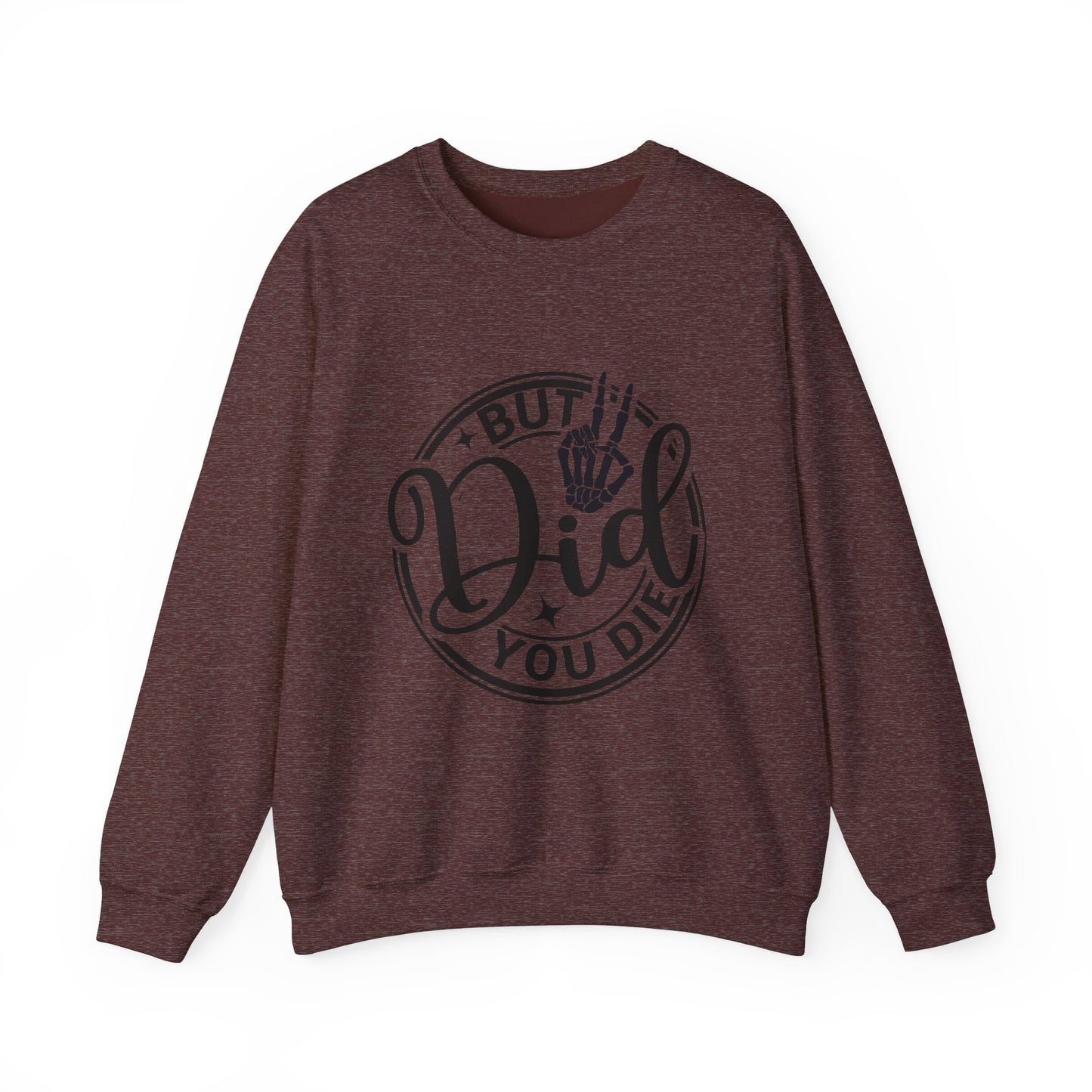 But Did You Die? - Unisex Midweight Softstyle Fleece Crewneck Sweatshirt