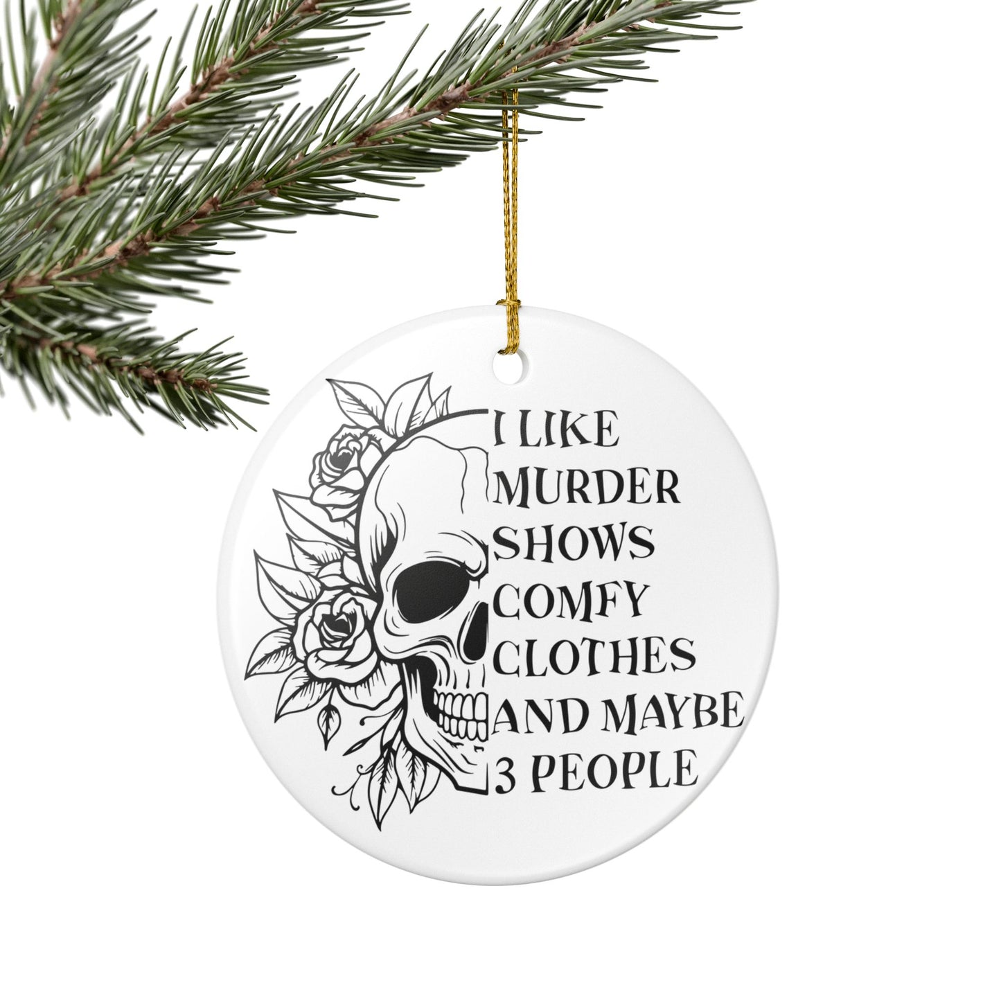Murder Shows Ceramic Ornament - Dark Humor Decoration