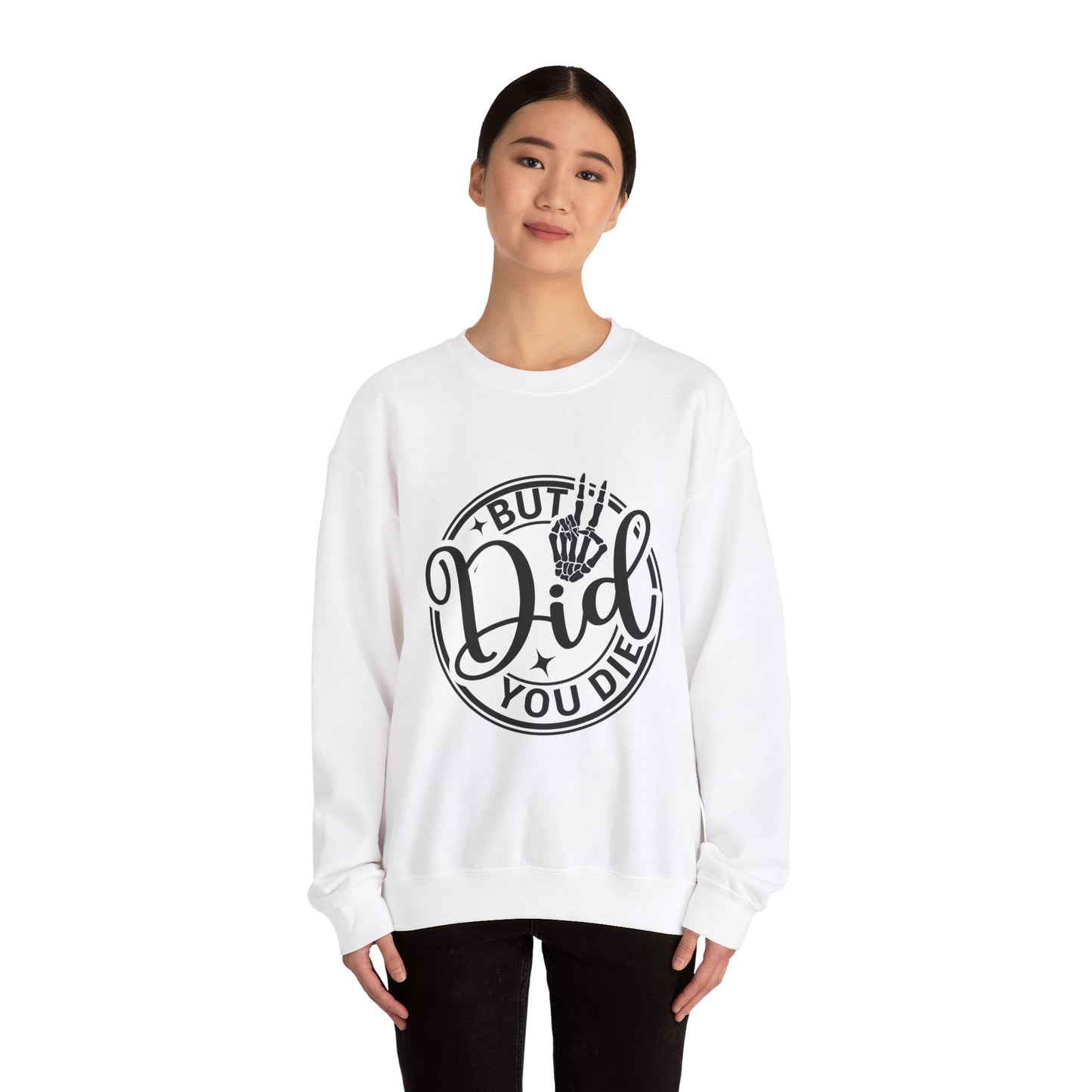 But Did You Die? - Unisex Midweight Softstyle Fleece Crewneck Sweatshirt