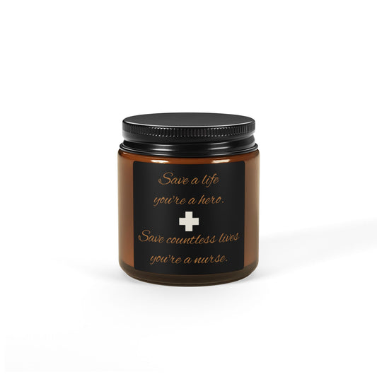 Save a Hundred Lives You're a Hero. Save Countless Lives You're a Nurse Scented Soy Candle (Multi-Size, Amber Jar)