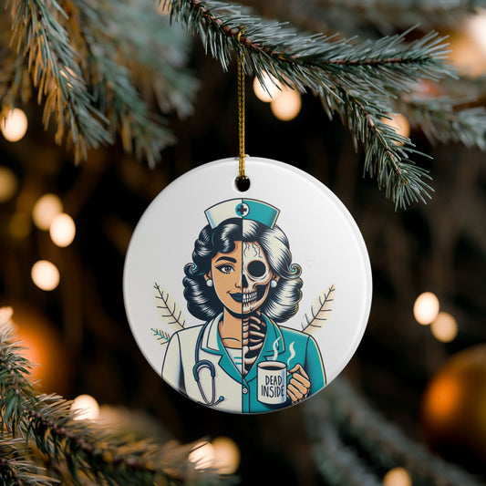 Nurse Themed Ceramic Ornament - Dead Inside Design