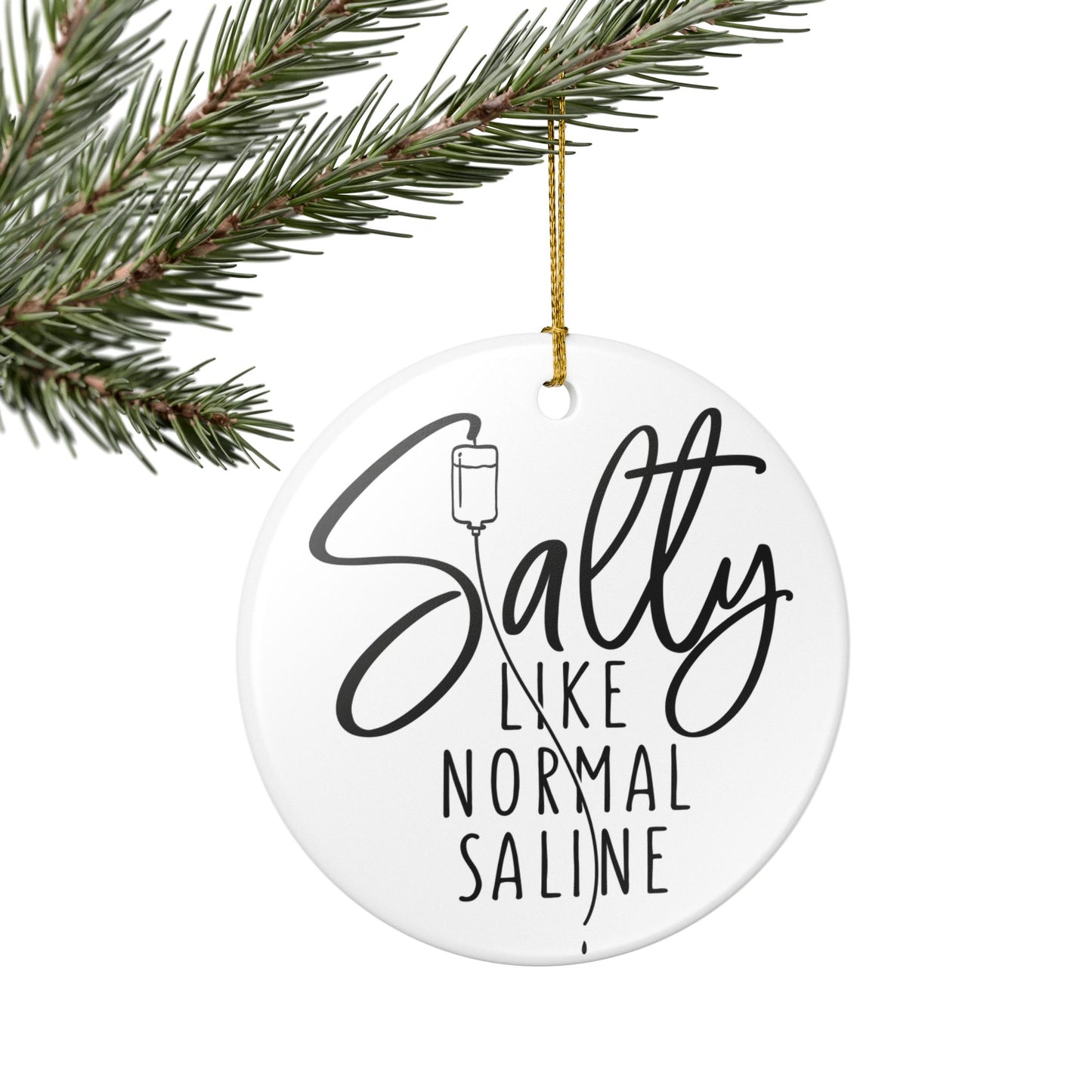 Salty Like Normal Saline Ceramic Ornament