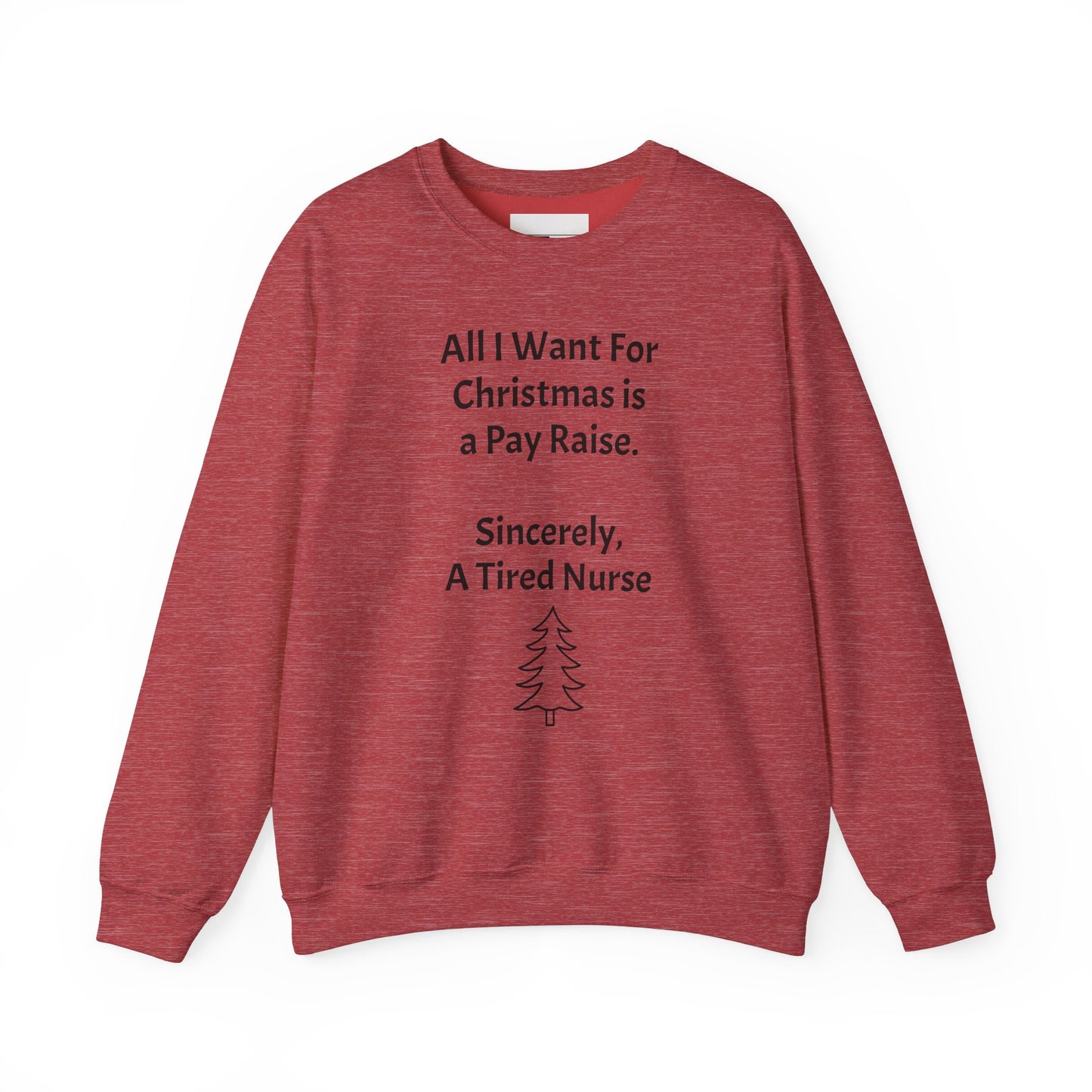 All I Want for Christmas is a Pay Rise - Crewneck Sweatshirt