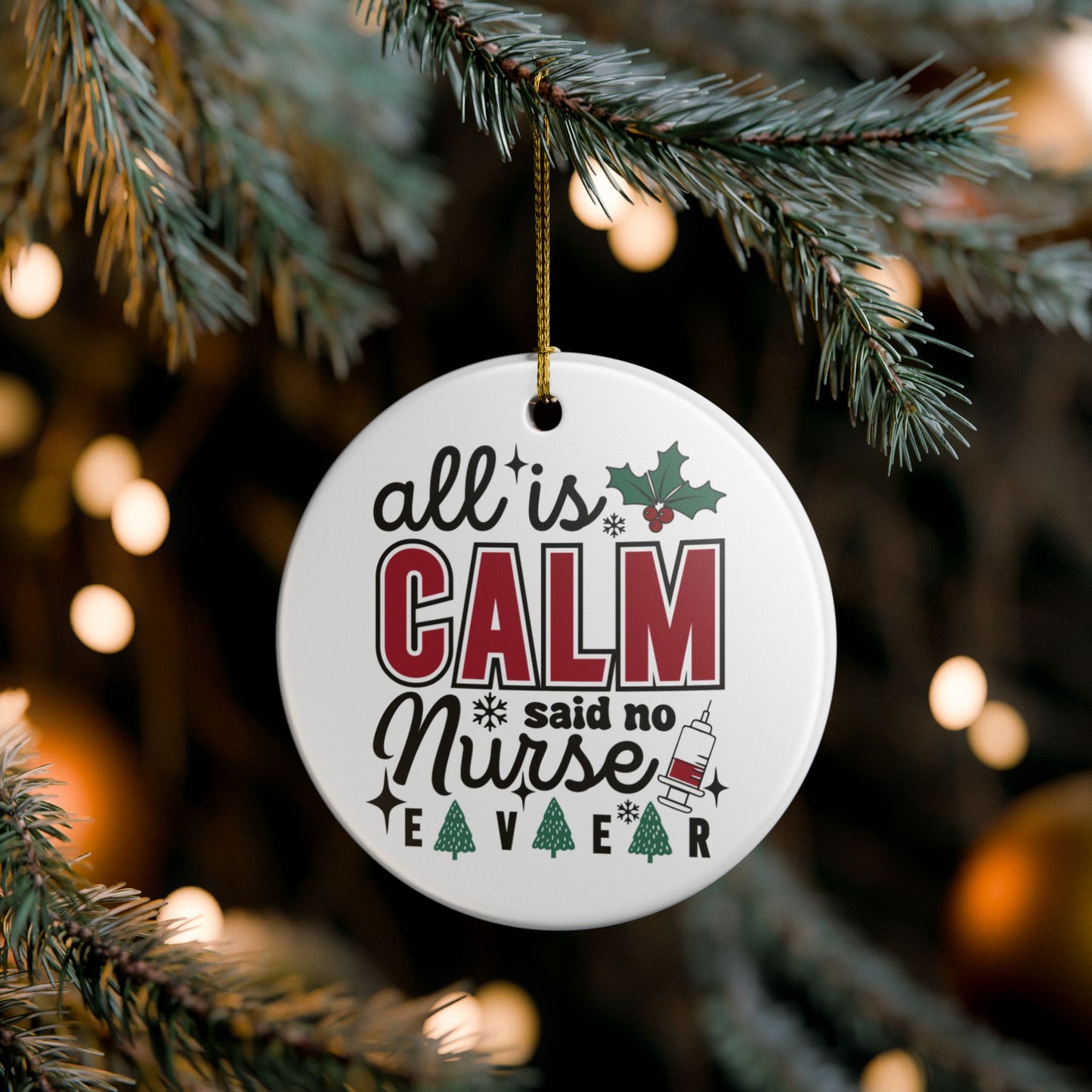 Nurse Christmas Ornament - All is Calm Said No Nurse Ever