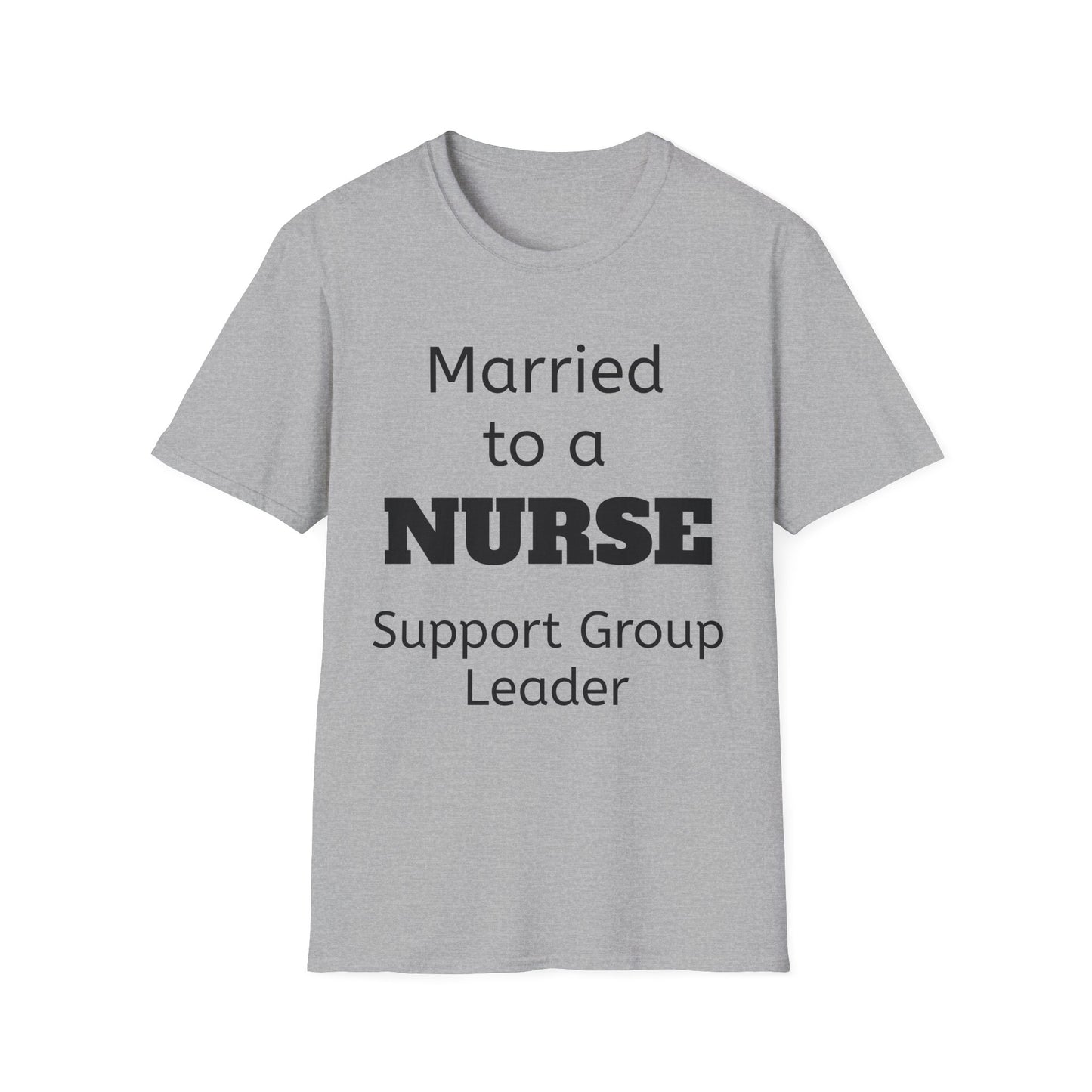 Married to a Nurse Support Group Leader T-Shirt