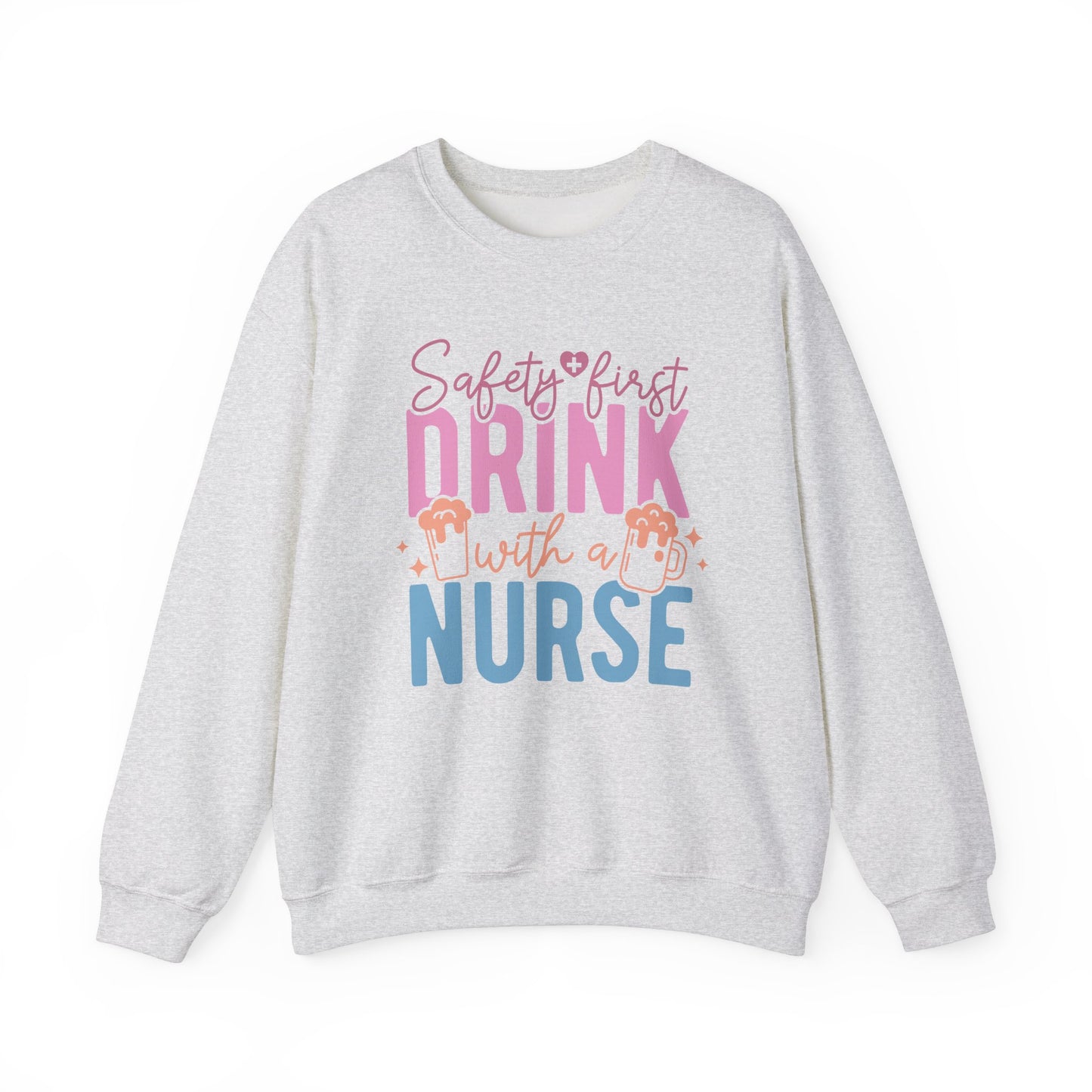 Safety First Drink With A Nurse - Unisex Midweight Softstyle Fleece Crewneck Sweatshirt