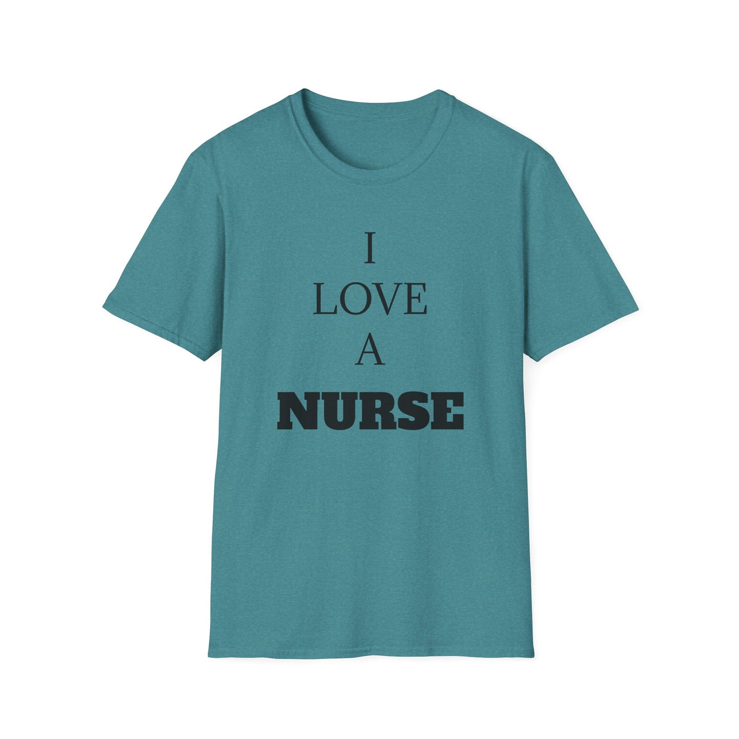 I Love a Nurse Soft-Style T-Shirt - Black Font