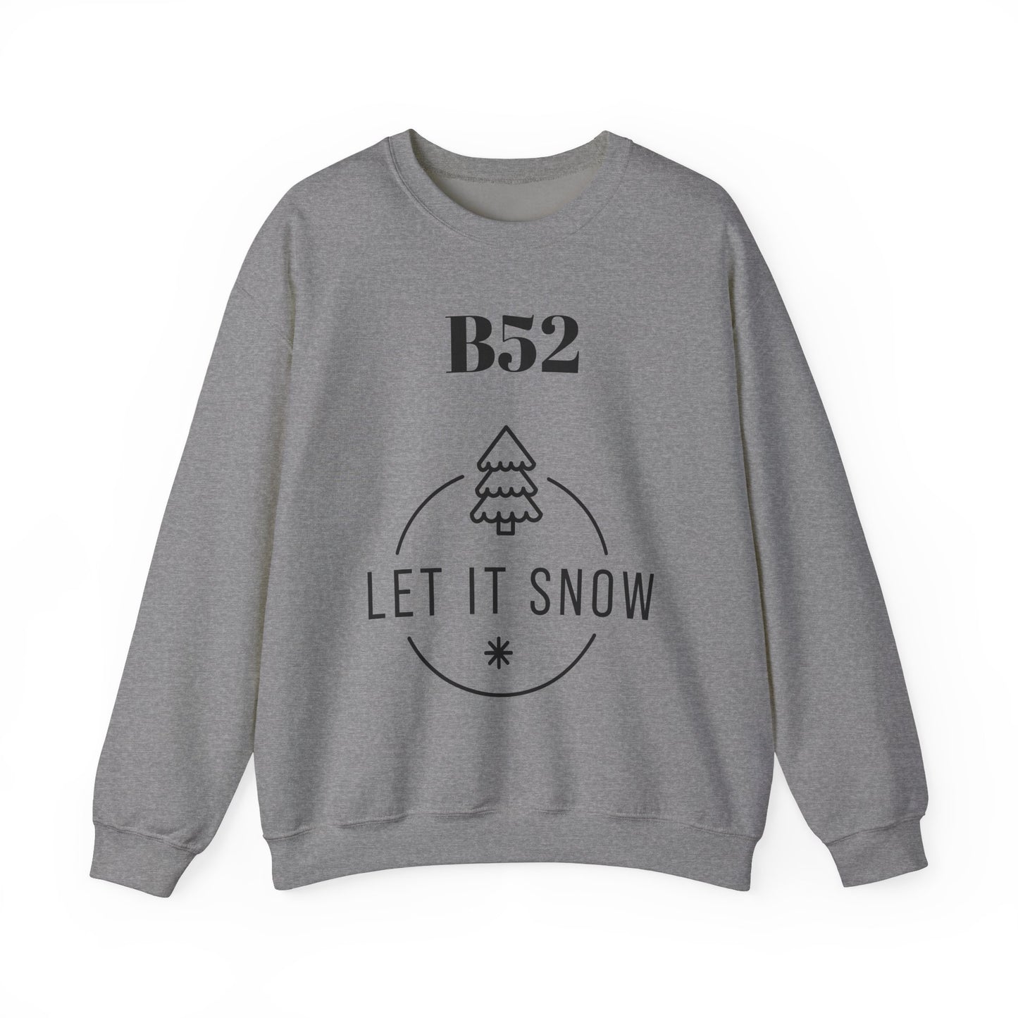 B52 Let it Snow - Unisex Crewneck Sweatshirt