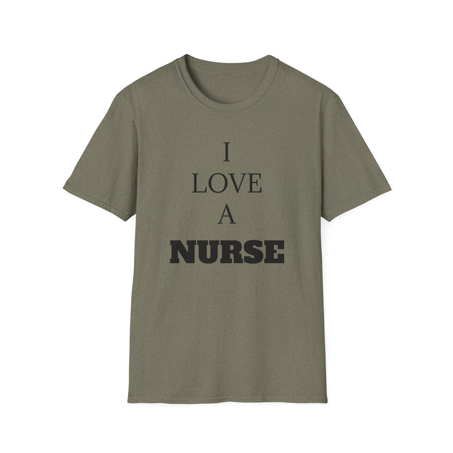 I Love a Nurse Soft-Style T-Shirt - Black Font