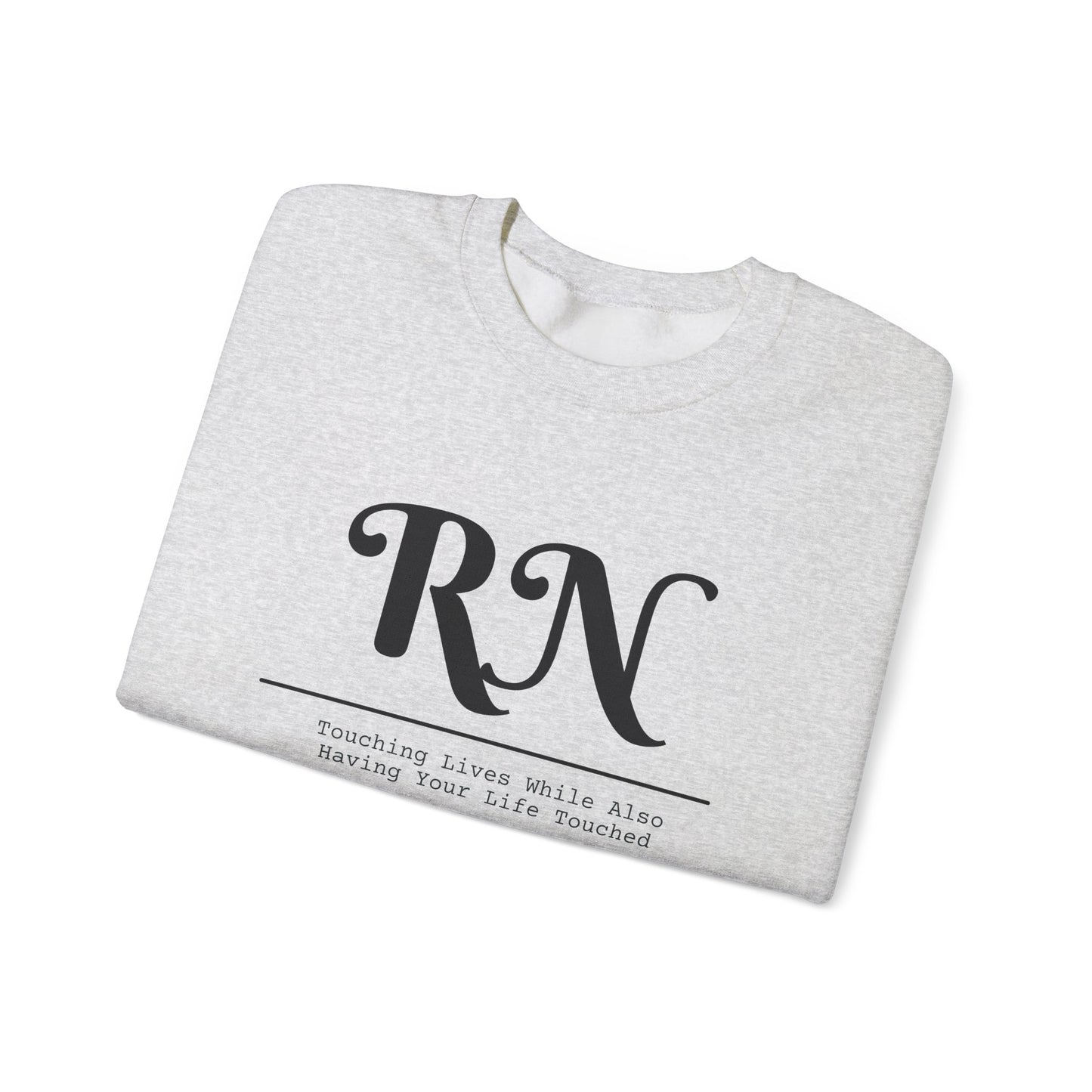 RN Touching Lives Sweatshirt - Unisex Crewneck Sweatshirt