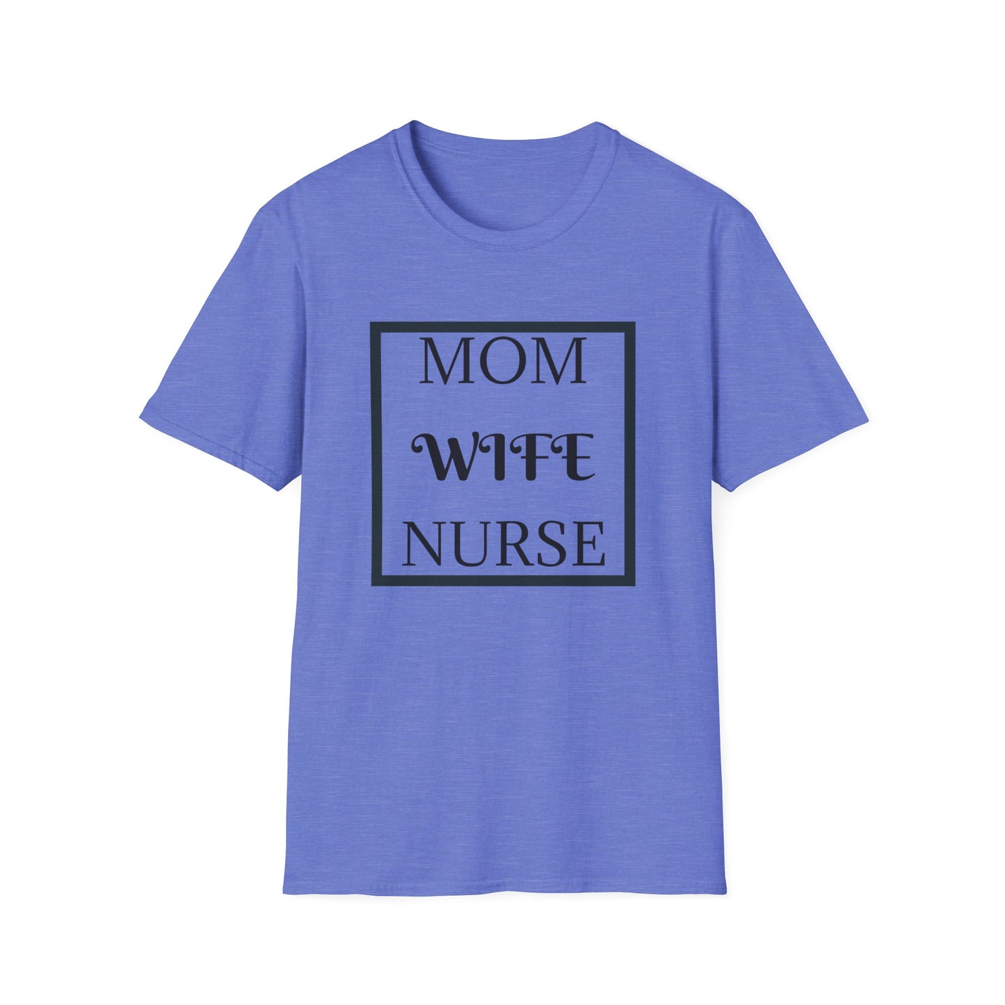 Mom Wife Nurse T-Shirt