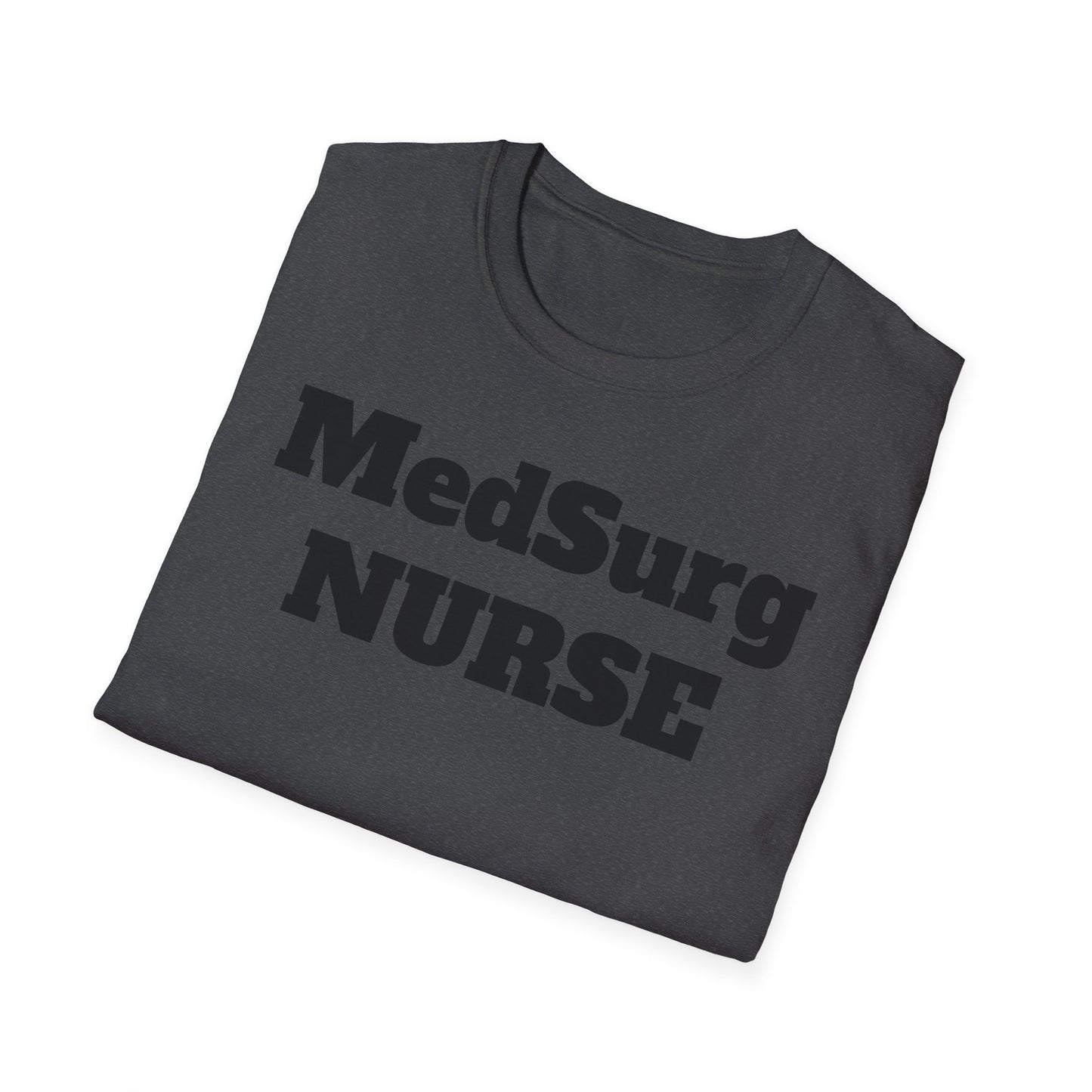 MedSurg Nurse Unisex Softstyle T-Shirt