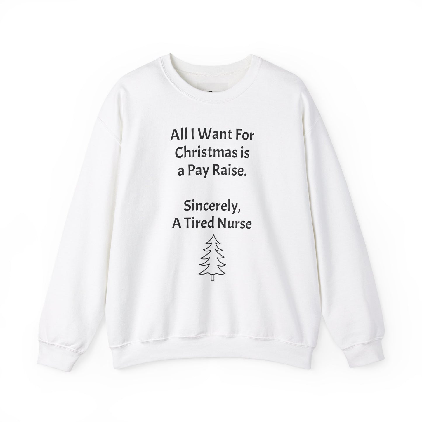 All I Want for Christmas is a Pay Rise - Crewneck Sweatshirt