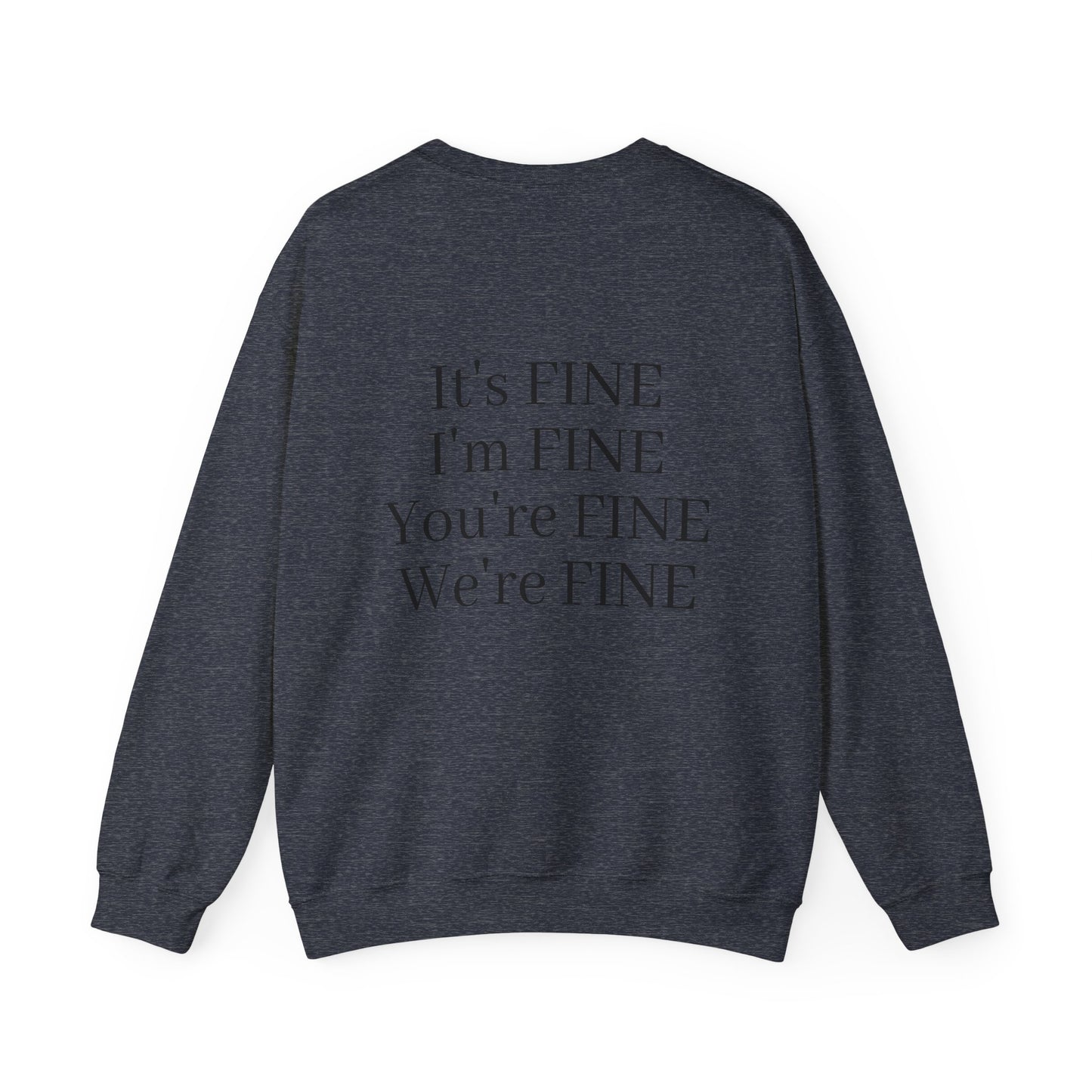 It's Fine Crewneck Sweatshirt