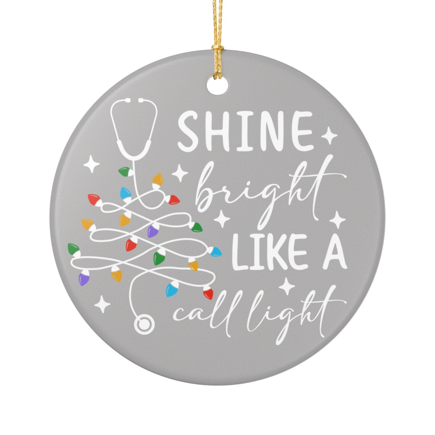 Nurse Holiday Ornament - 'Shine Bright Like a Call Light'