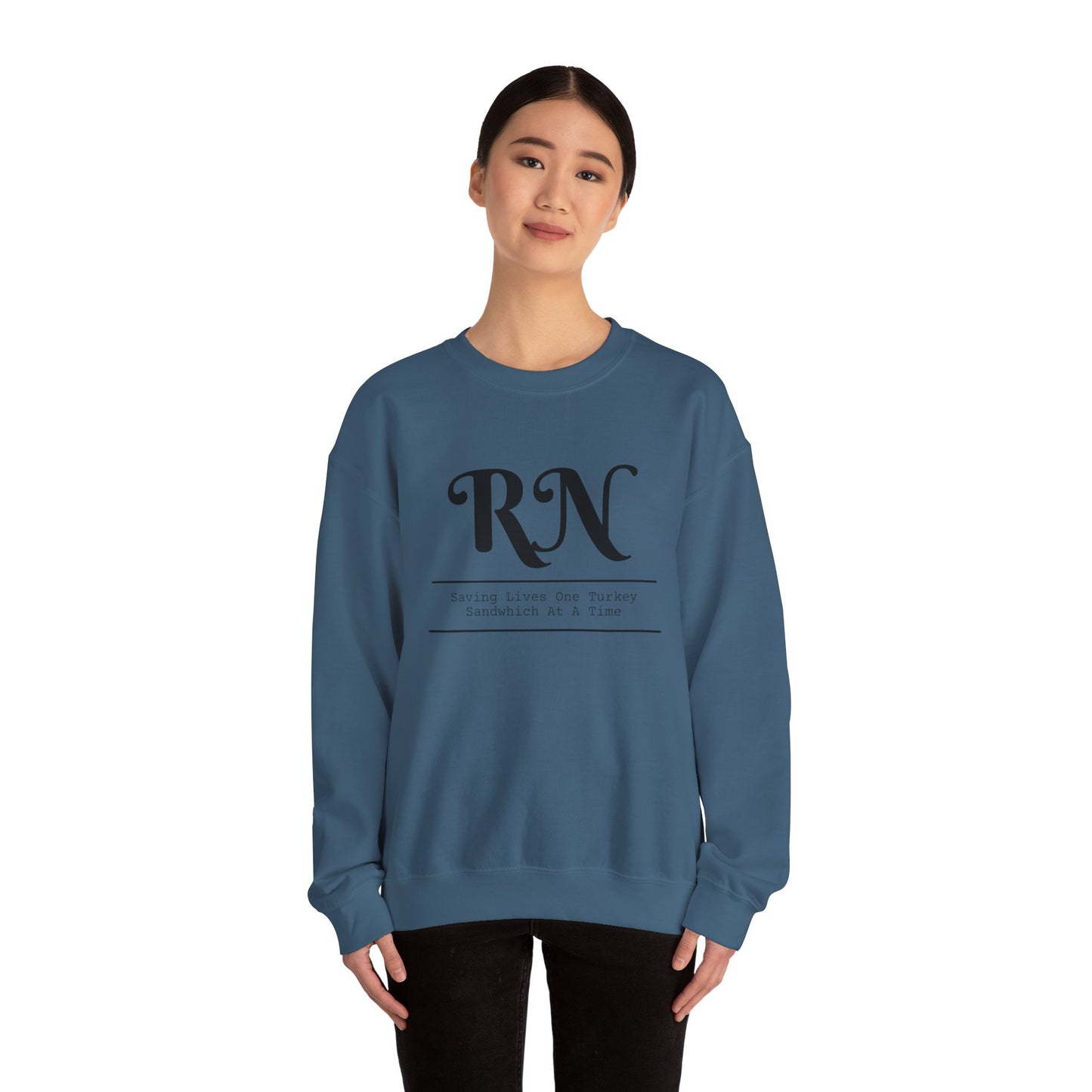 RN - Saving Lives One Turkey Sandwich at a Time - Unisex Crewneck Sweatshirt