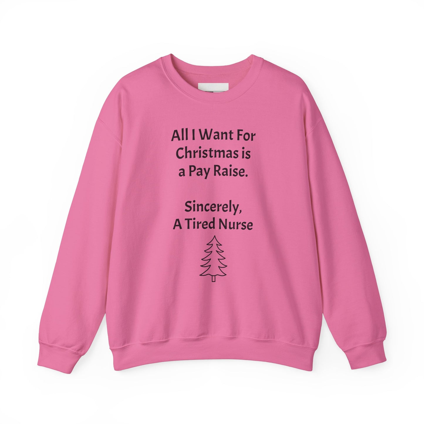 All I Want for Christmas is a Pay Rise - Crewneck Sweatshirt