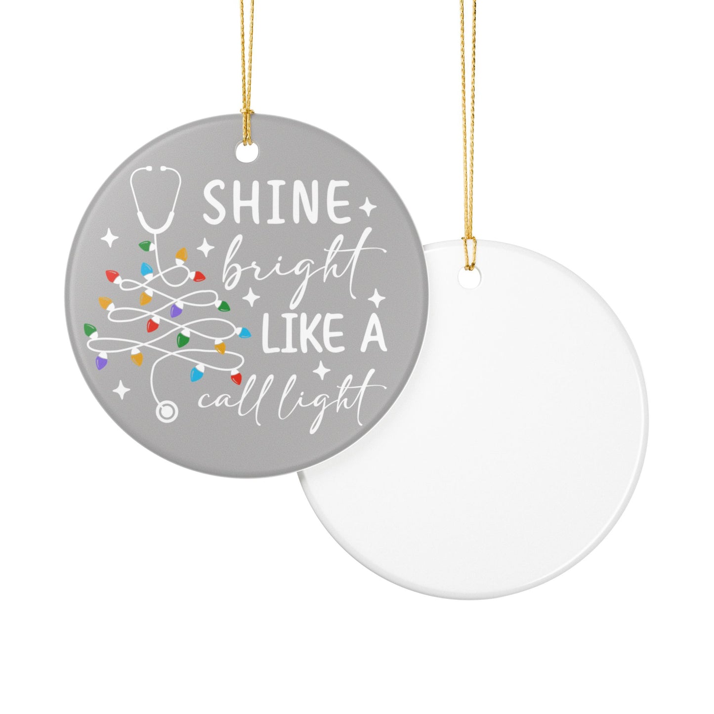 Nurse Holiday Ornament - 'Shine Bright Like a Call Light'
